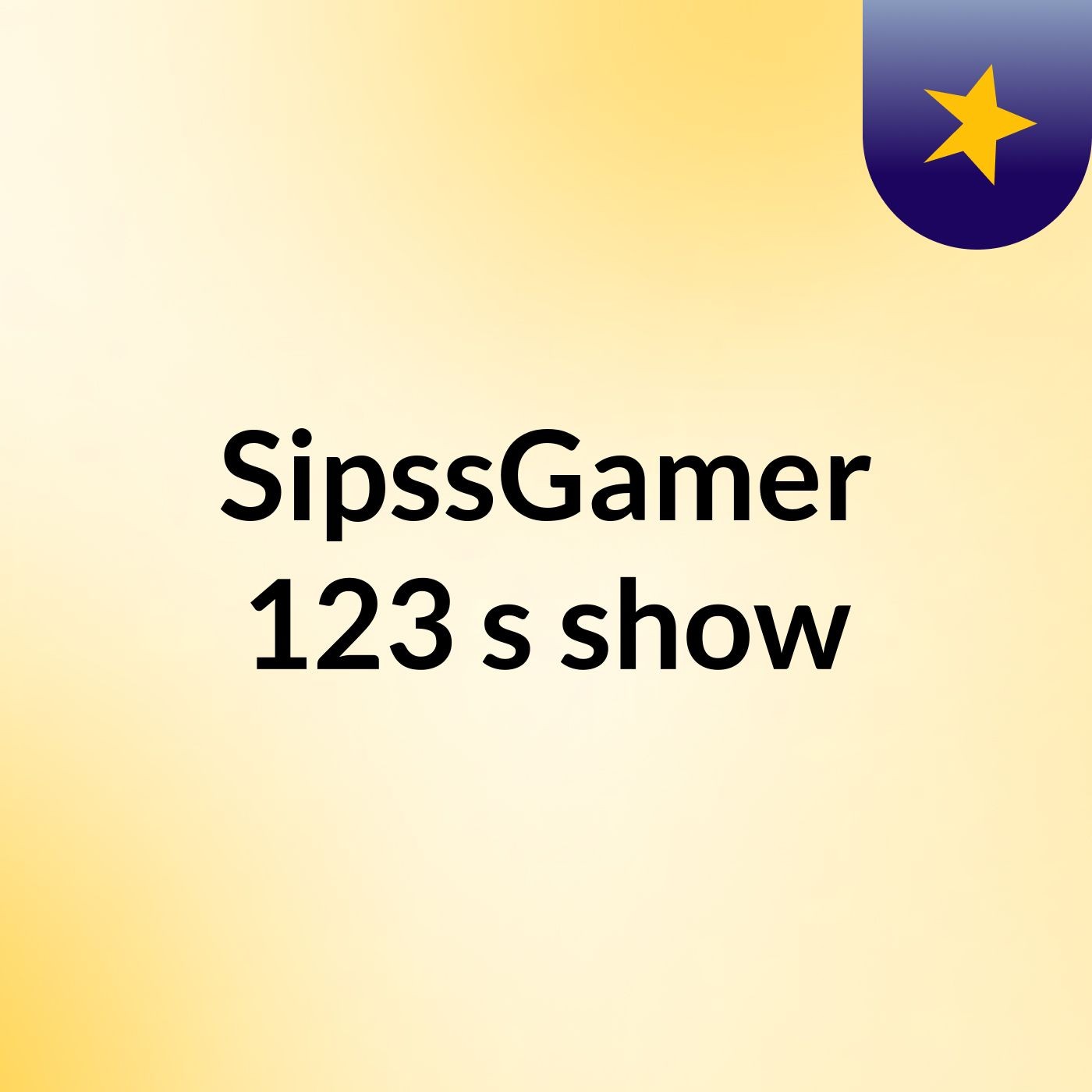 SipssGamer 123's show