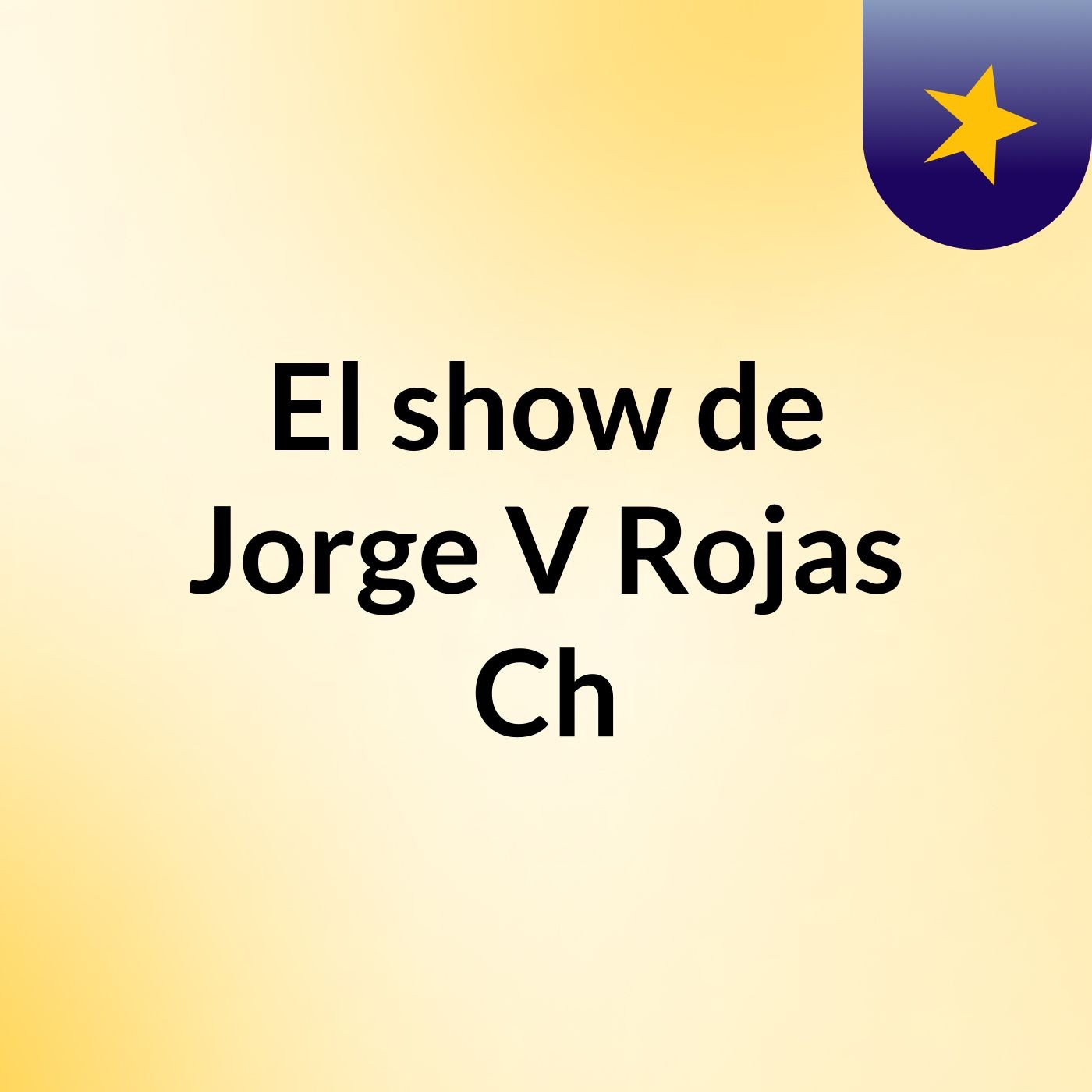 El show de Jorge V Rojas Ch