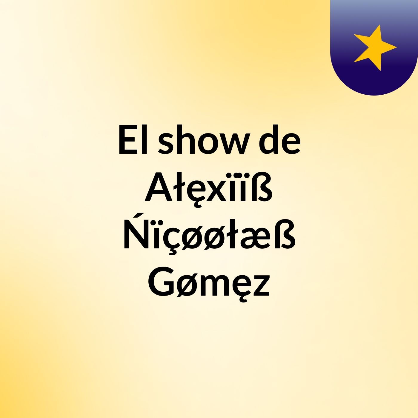 El show de Ałęxïïß Ńïçøøłæß Gømęz
