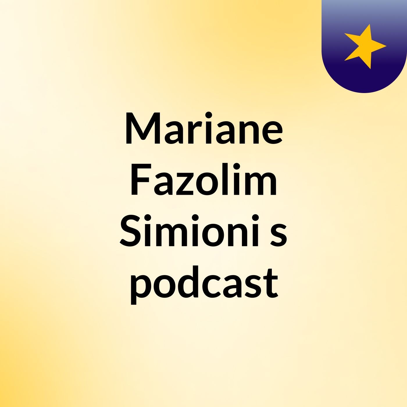 Mariane Fazolim Simioni's podcast