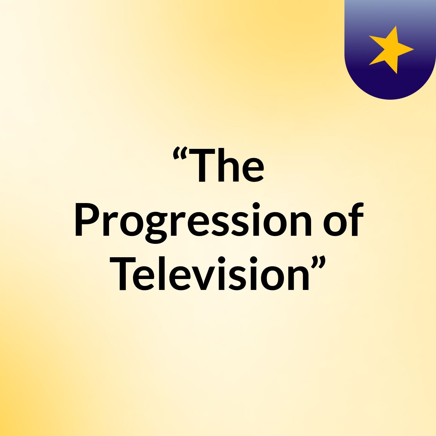 “The Progression of Television” podcast artwork