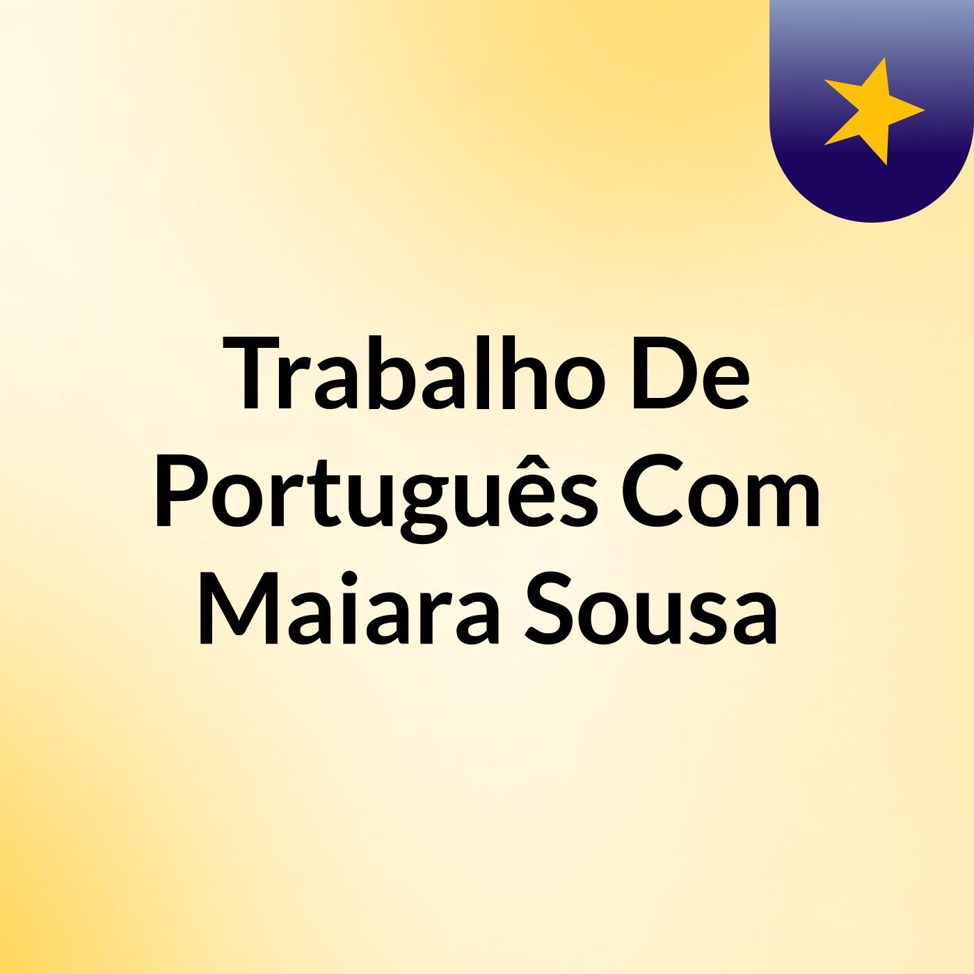 Trabalho De Português Com Maiara Sousa