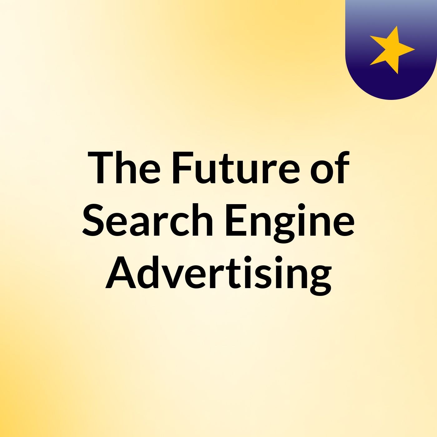 The Future of Search Engine Advertising: podcast artwork