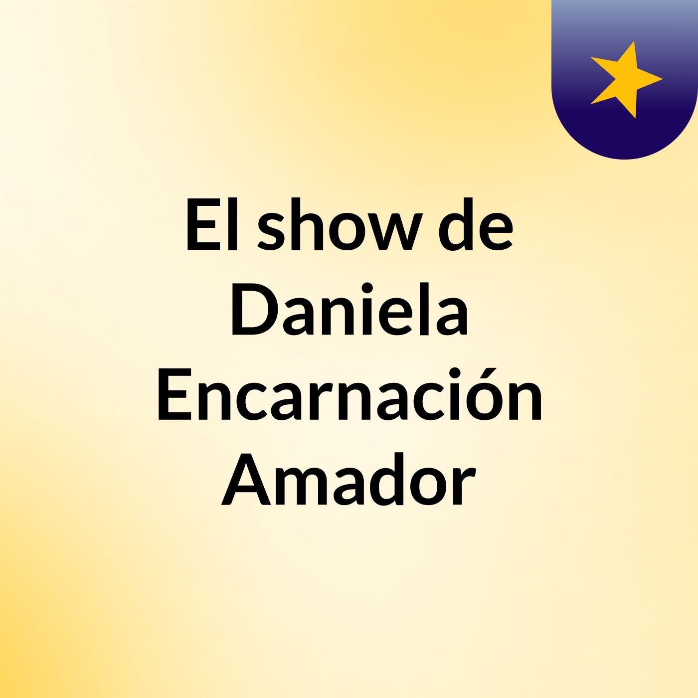 El show de Daniela Encarnación Amador