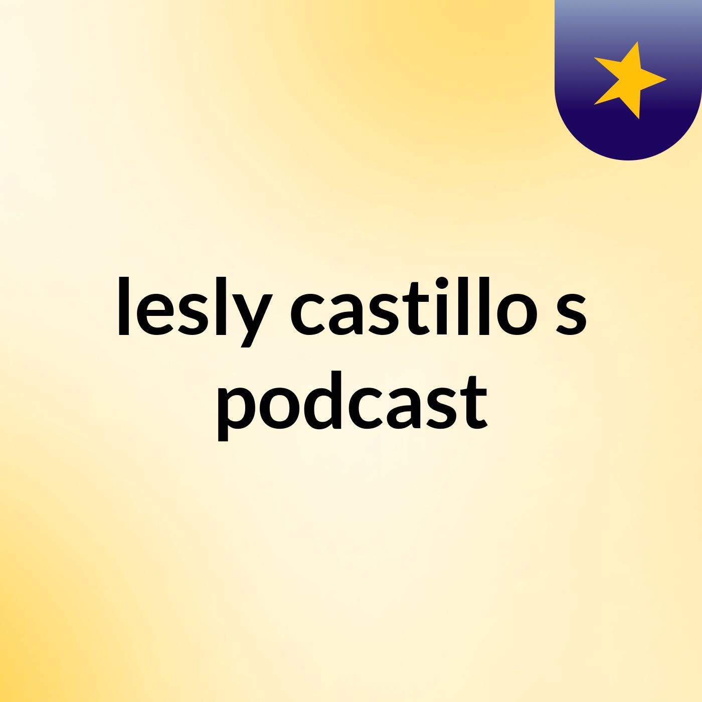 lesly castillo's podcast
