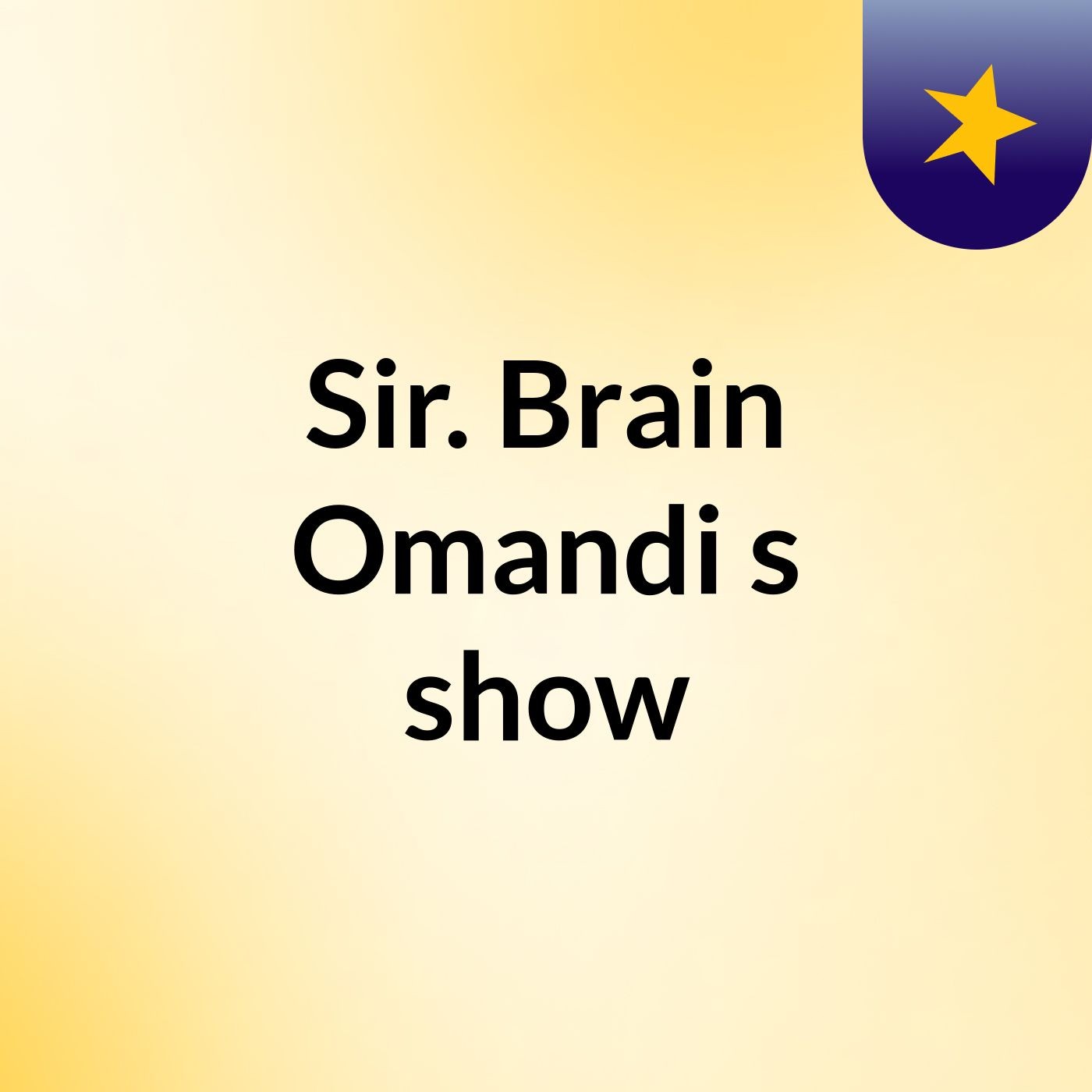 Episode 4 - Sir. Brain Omandi's show