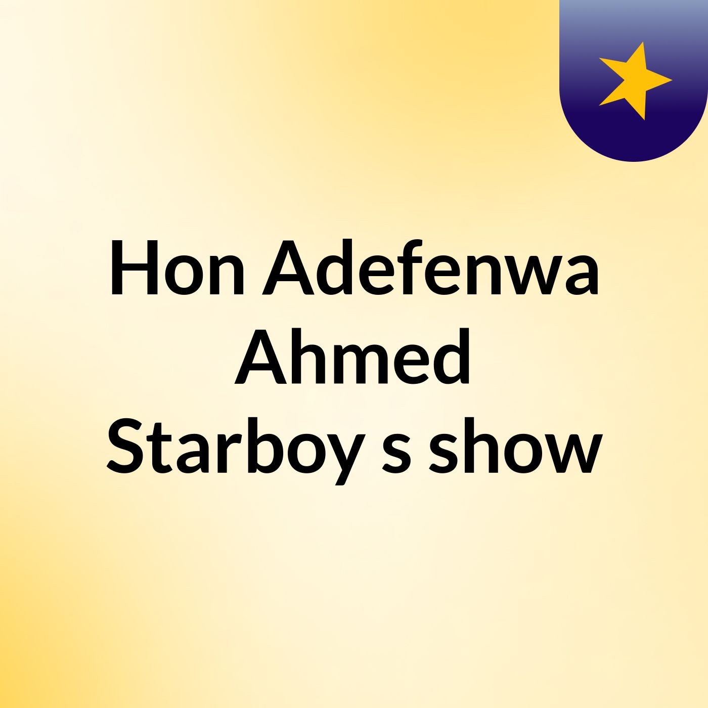 Hon Adefenwa Ahmed Starboy's show
