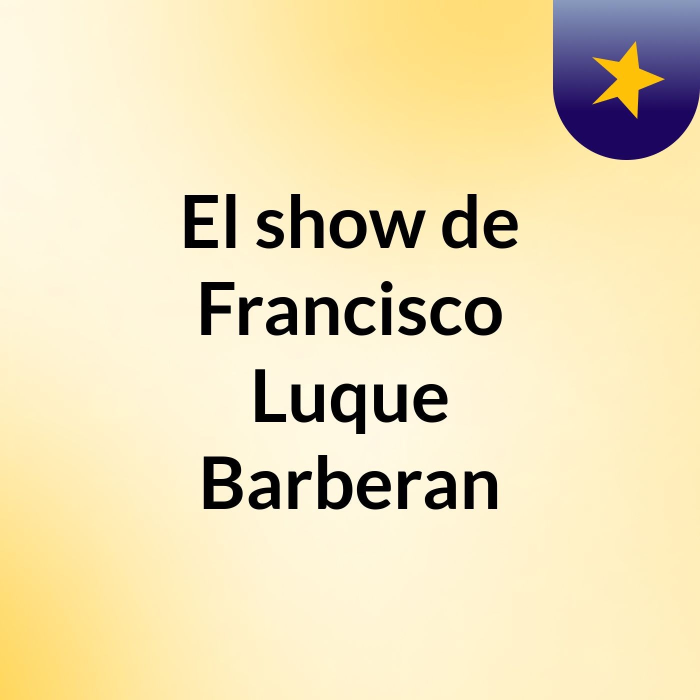 El show de Francisco Luque Barberan