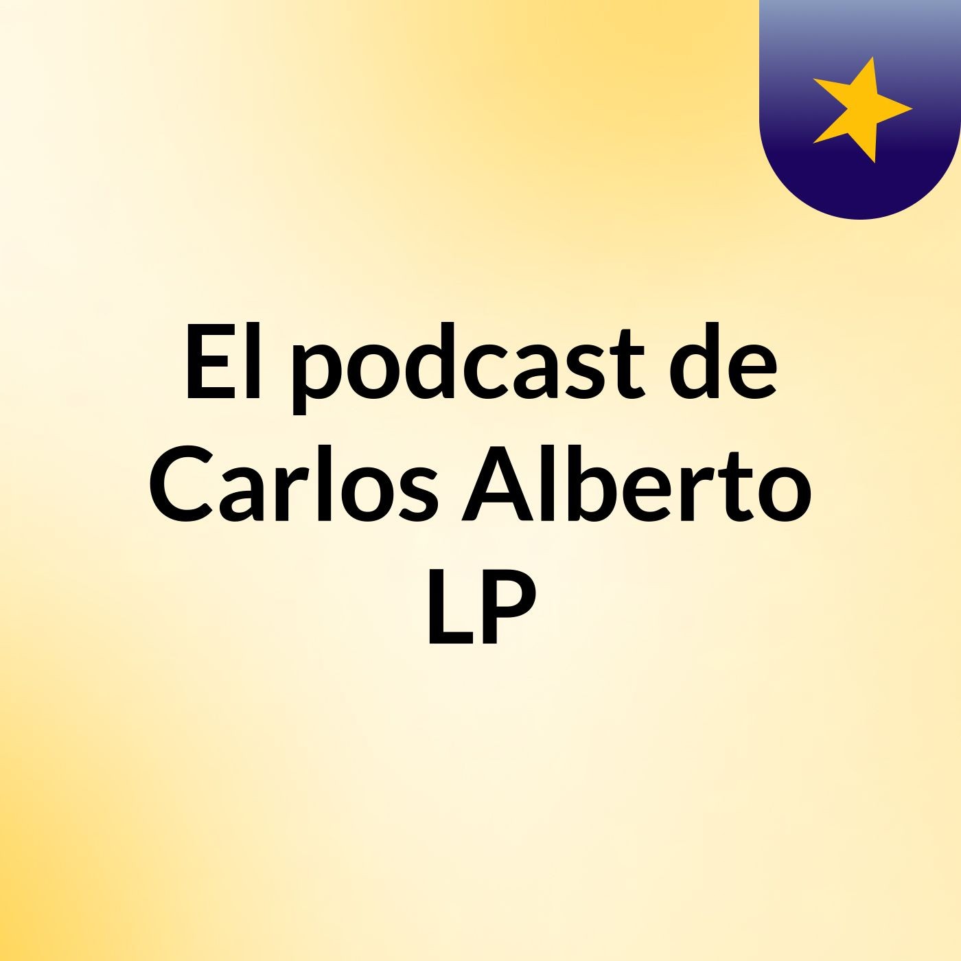 El podcast de Carlos Alberto LP