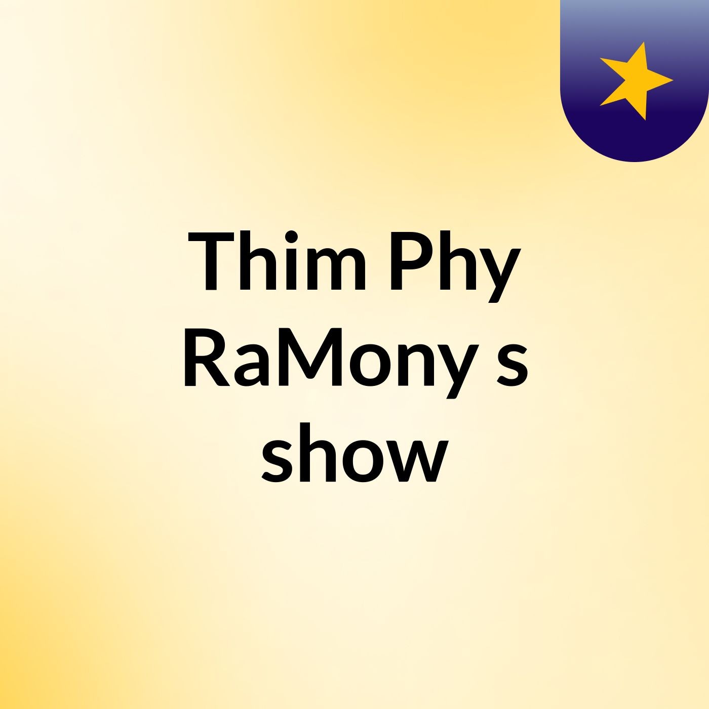 Thim Phy RaMony's show