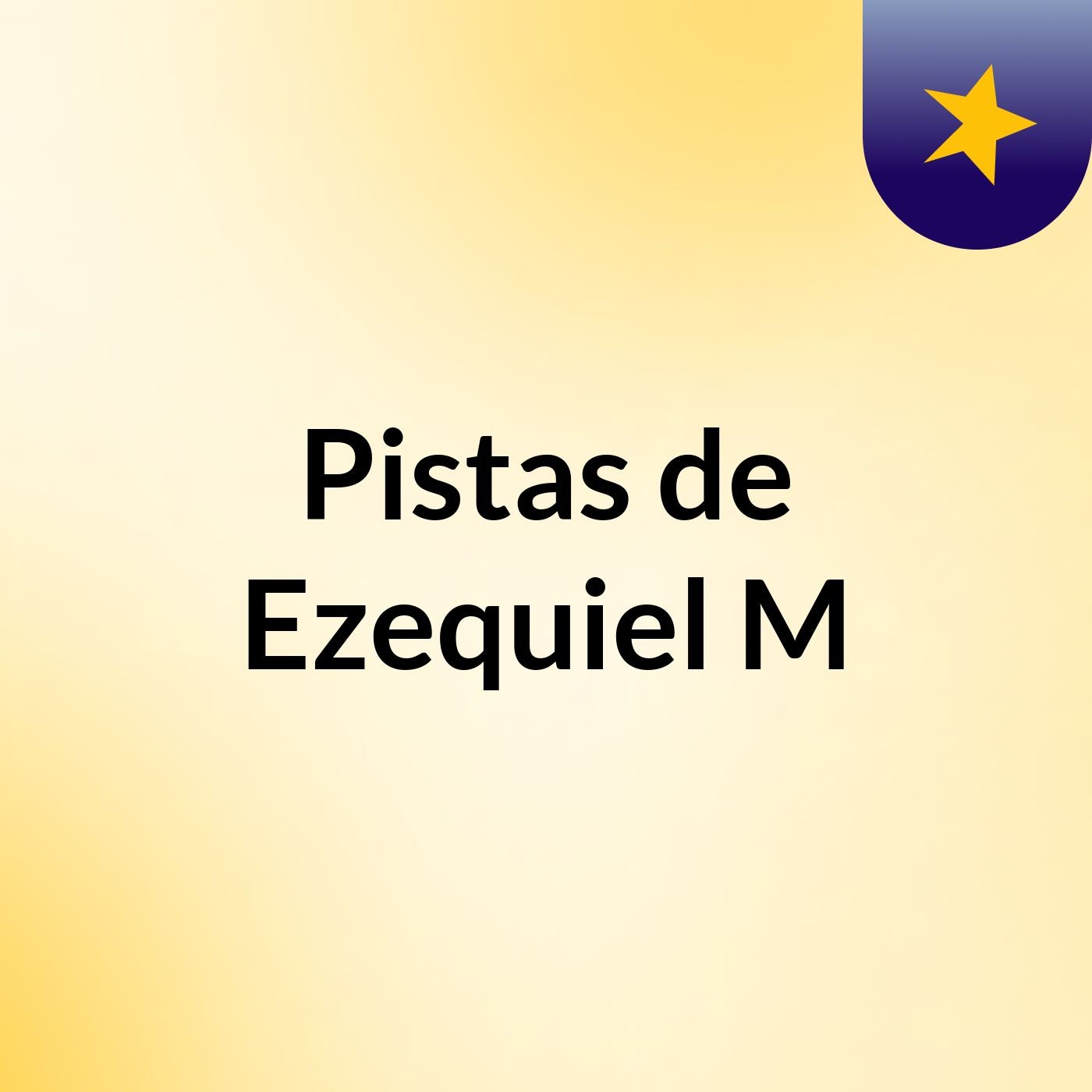 Pistas de Ezequiel M