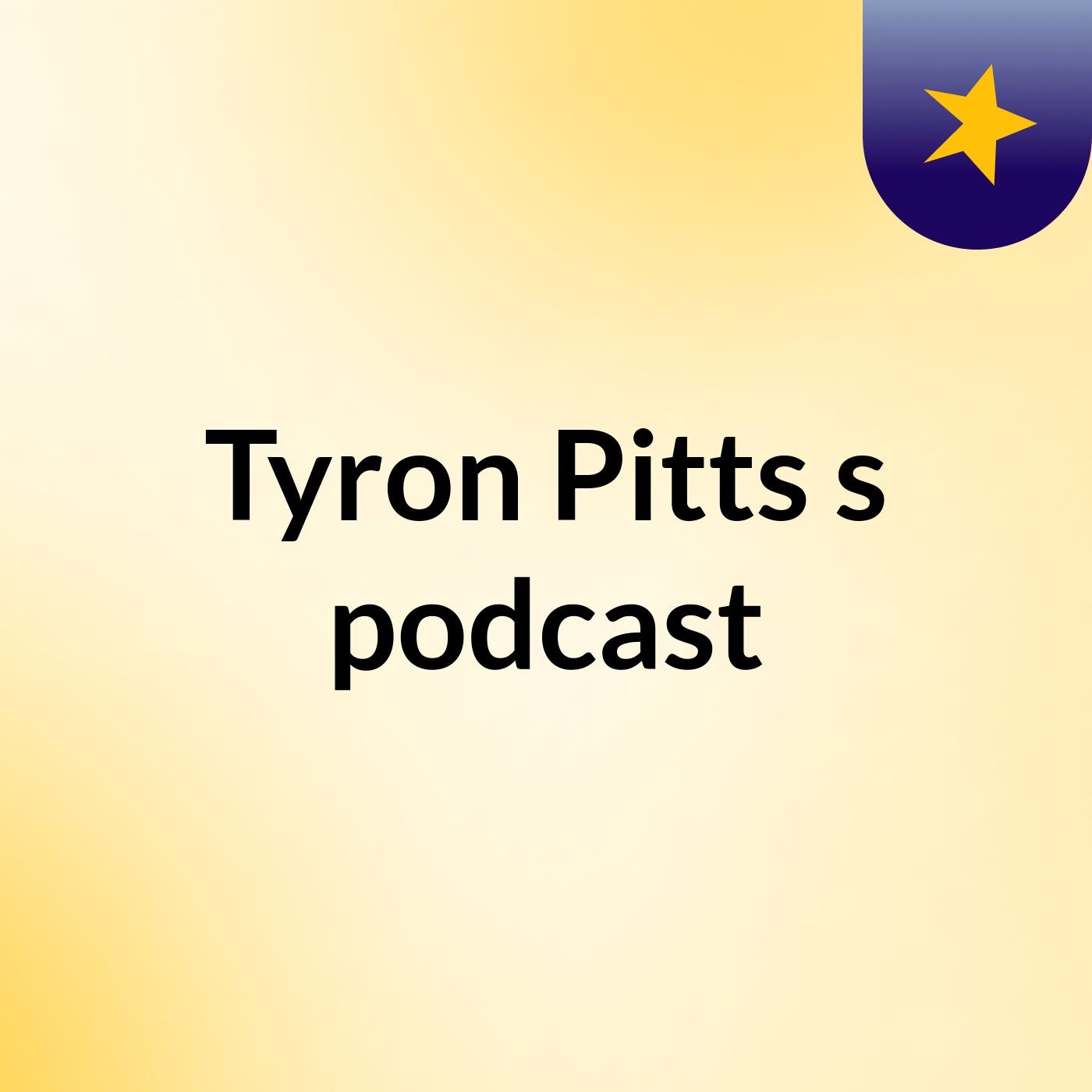 Tyron Pitts's podcast