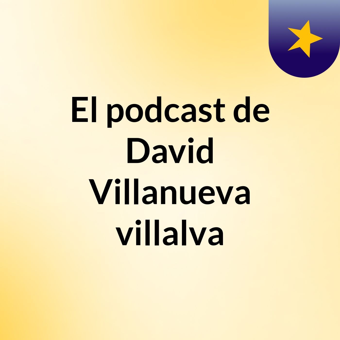 El podcast de David Villanueva villalva podcast artwork