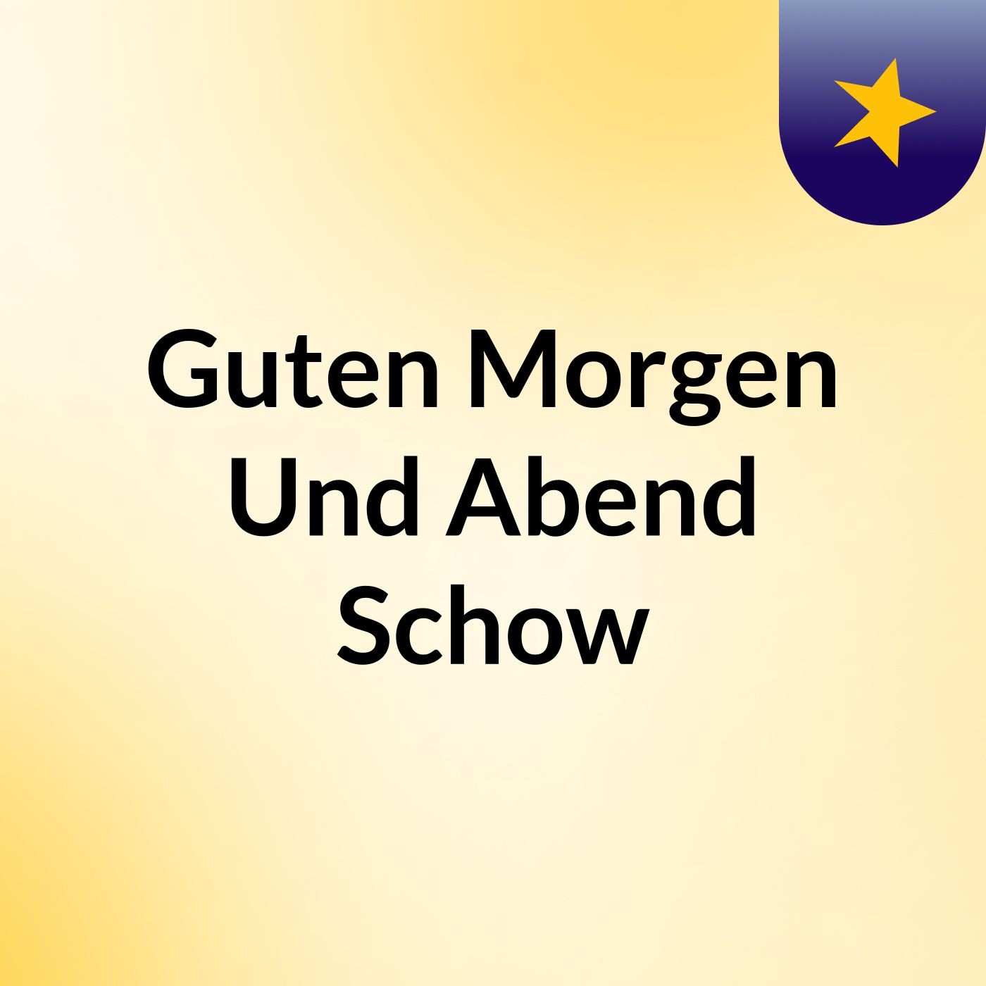 Guten Morgen Und Abend Schow