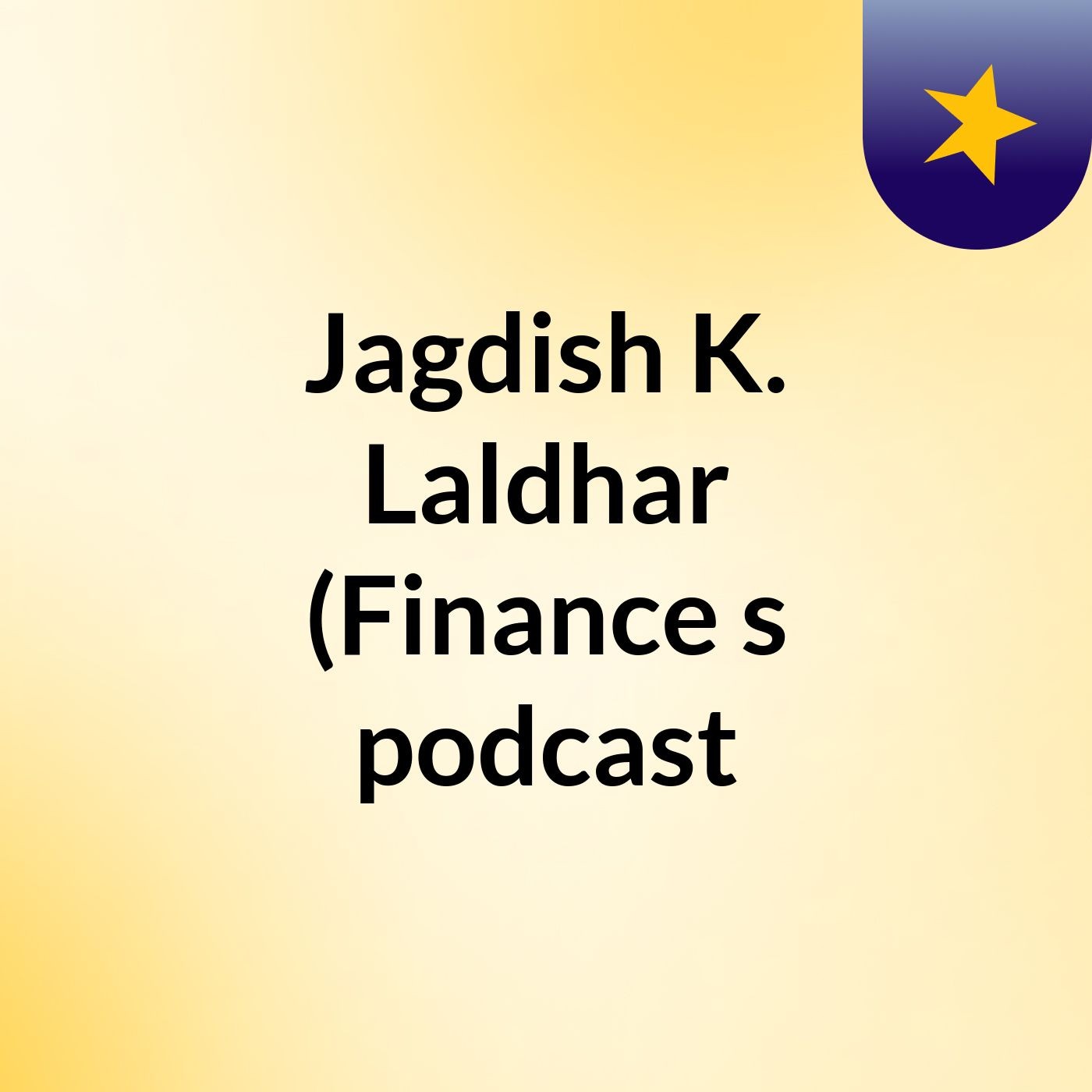 Jagdish K. Laldhar (Finance & 's podcast