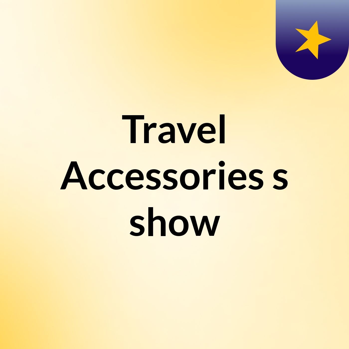 Travel Accessories's show