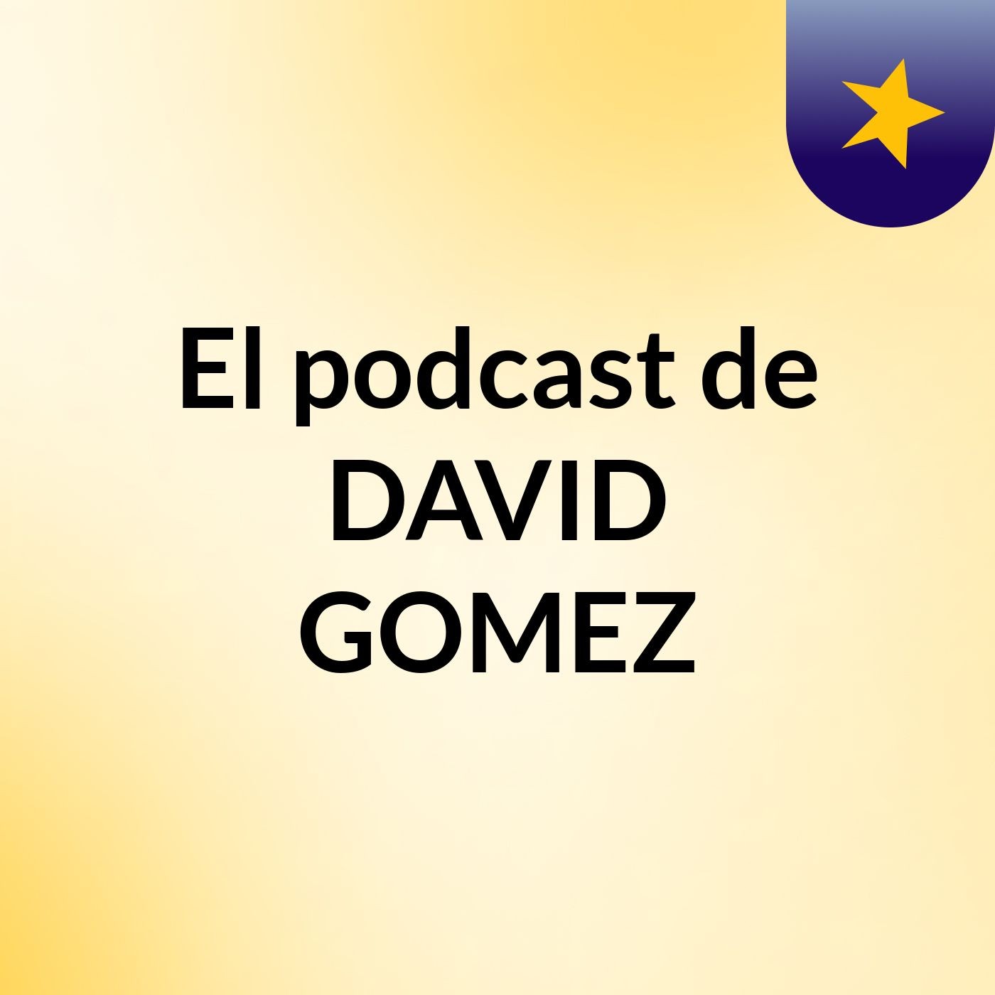 El podcast de DAVID GOMEZ podcast artwork