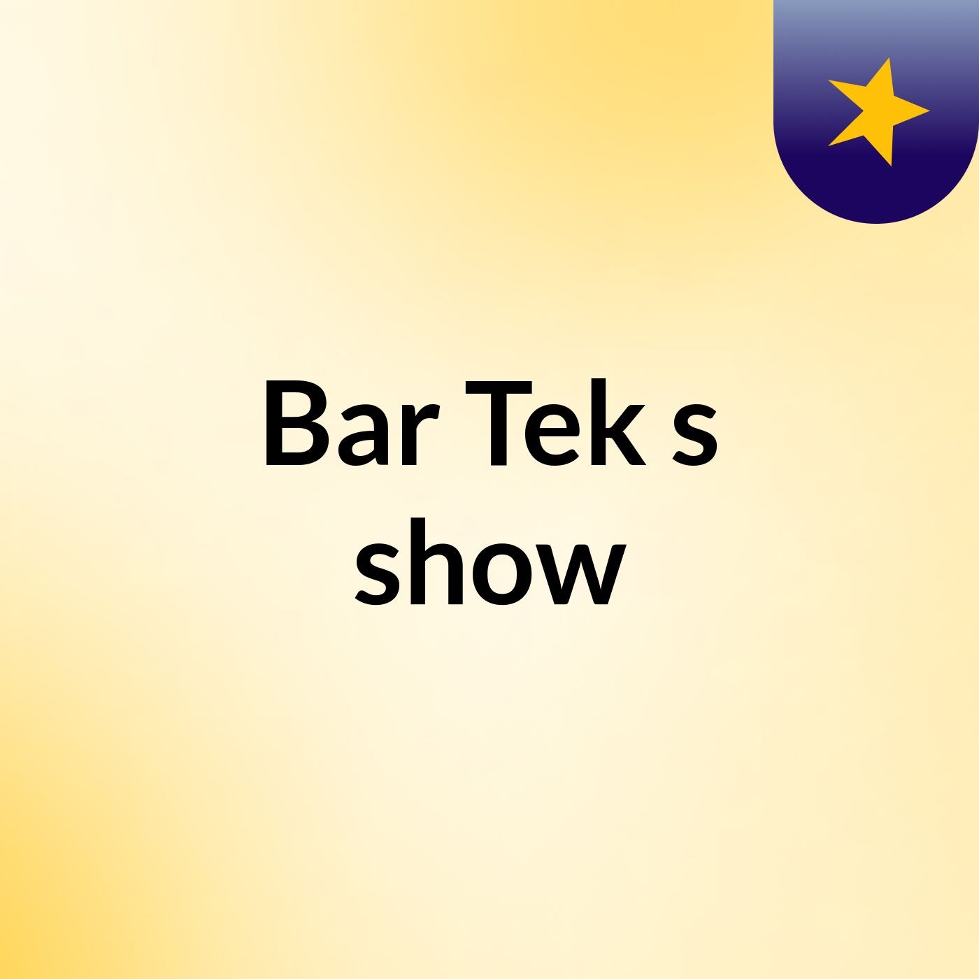 Bar Tek's show