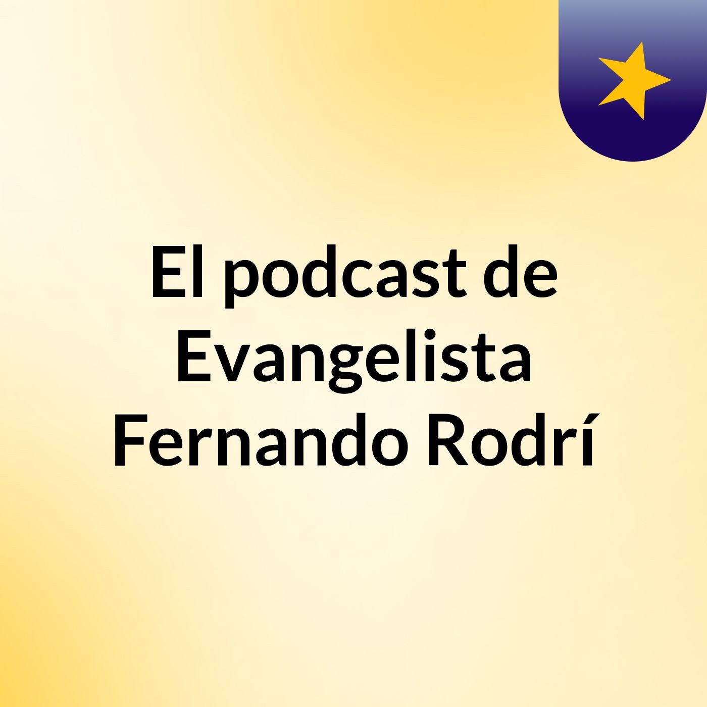 El podcast de Evangelista Fernando Rodrí