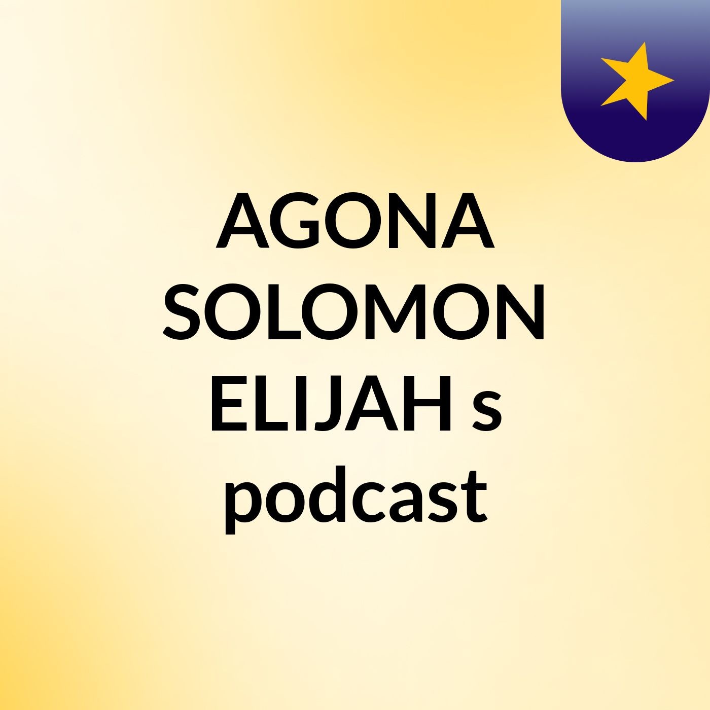 AGONA SOLOMON ELIJAH's podcast