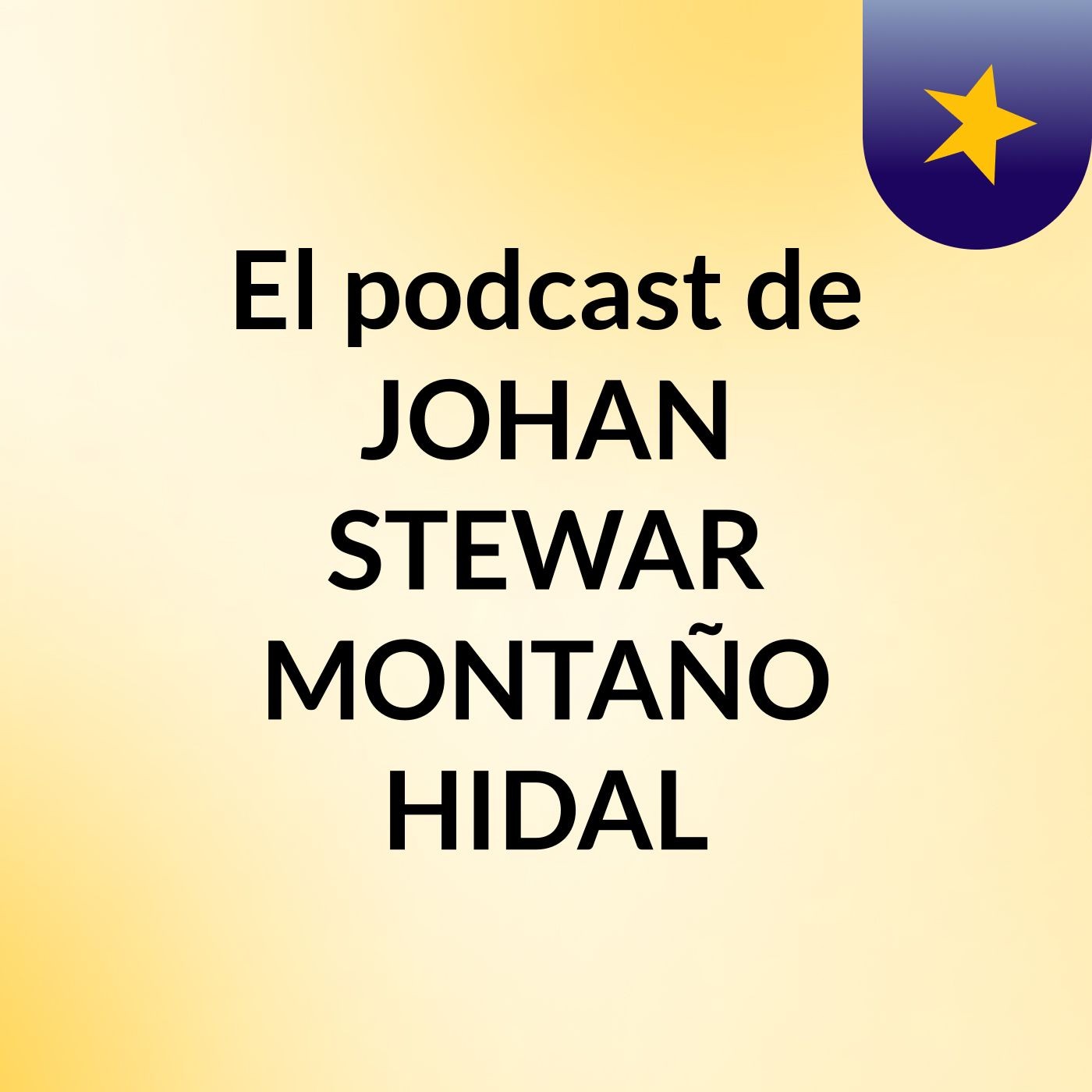 El podcast de JOHAN STEWAR MONTAÑO HIDAL podcast artwork