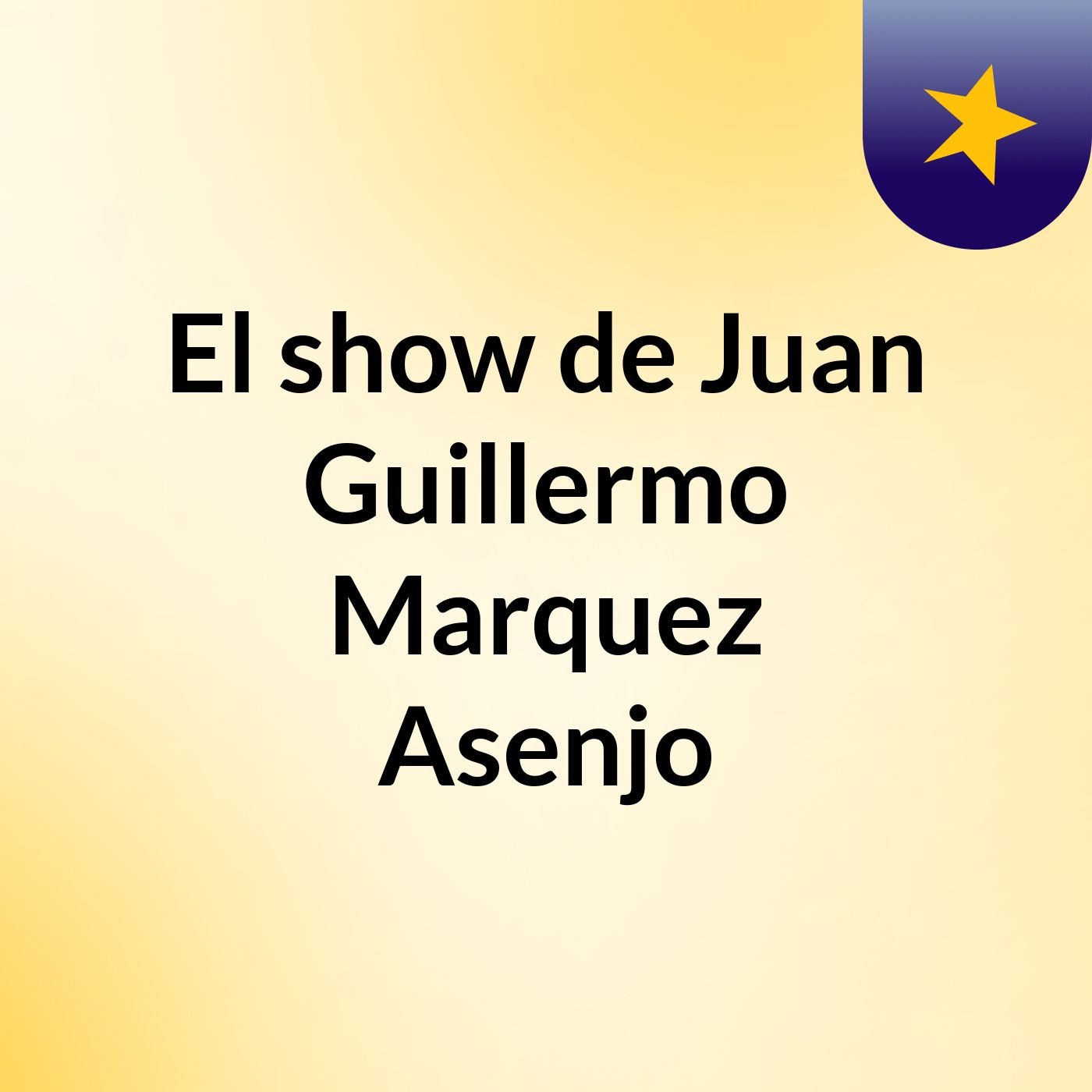El show de Juan Guillermo Marquez Asenjo