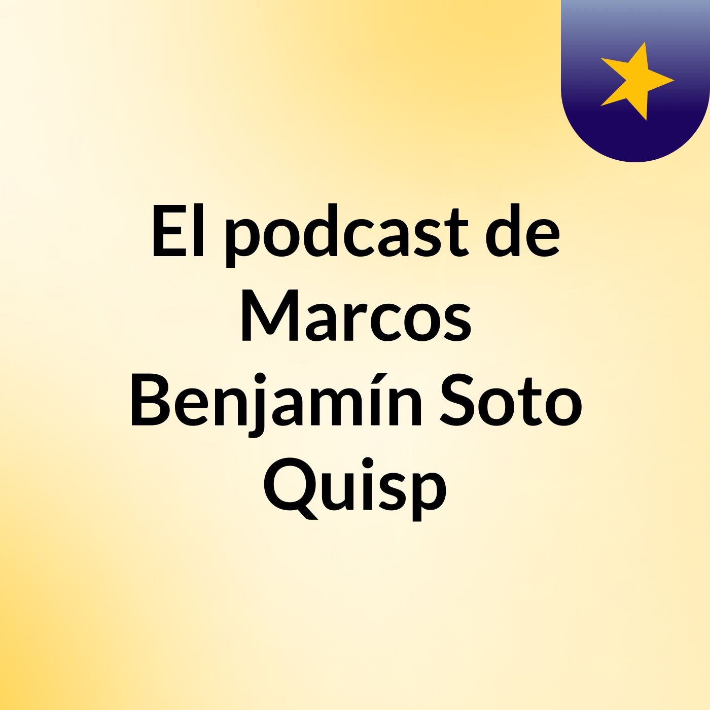 El podcast de Marcos Benjamín Soto Quisp