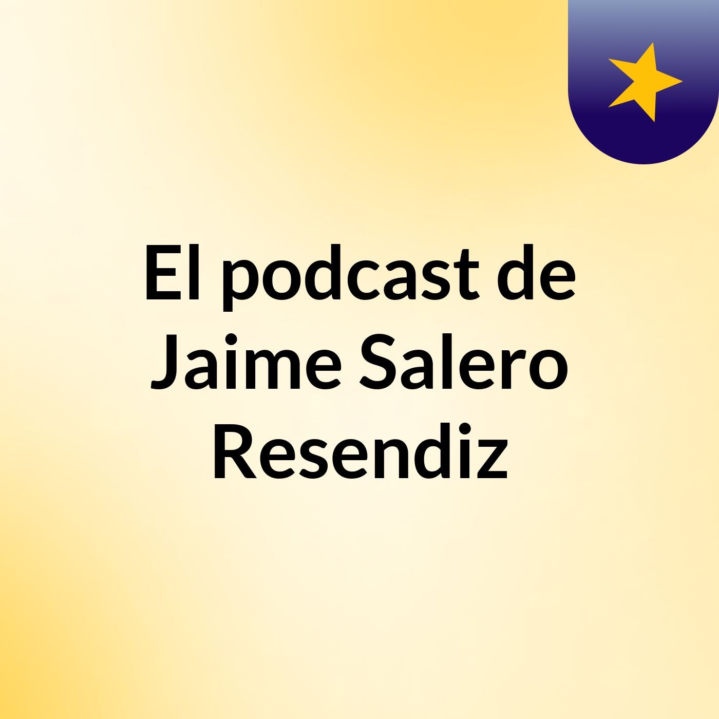 El podcast de Jaime Salero Resendiz podcast artwork