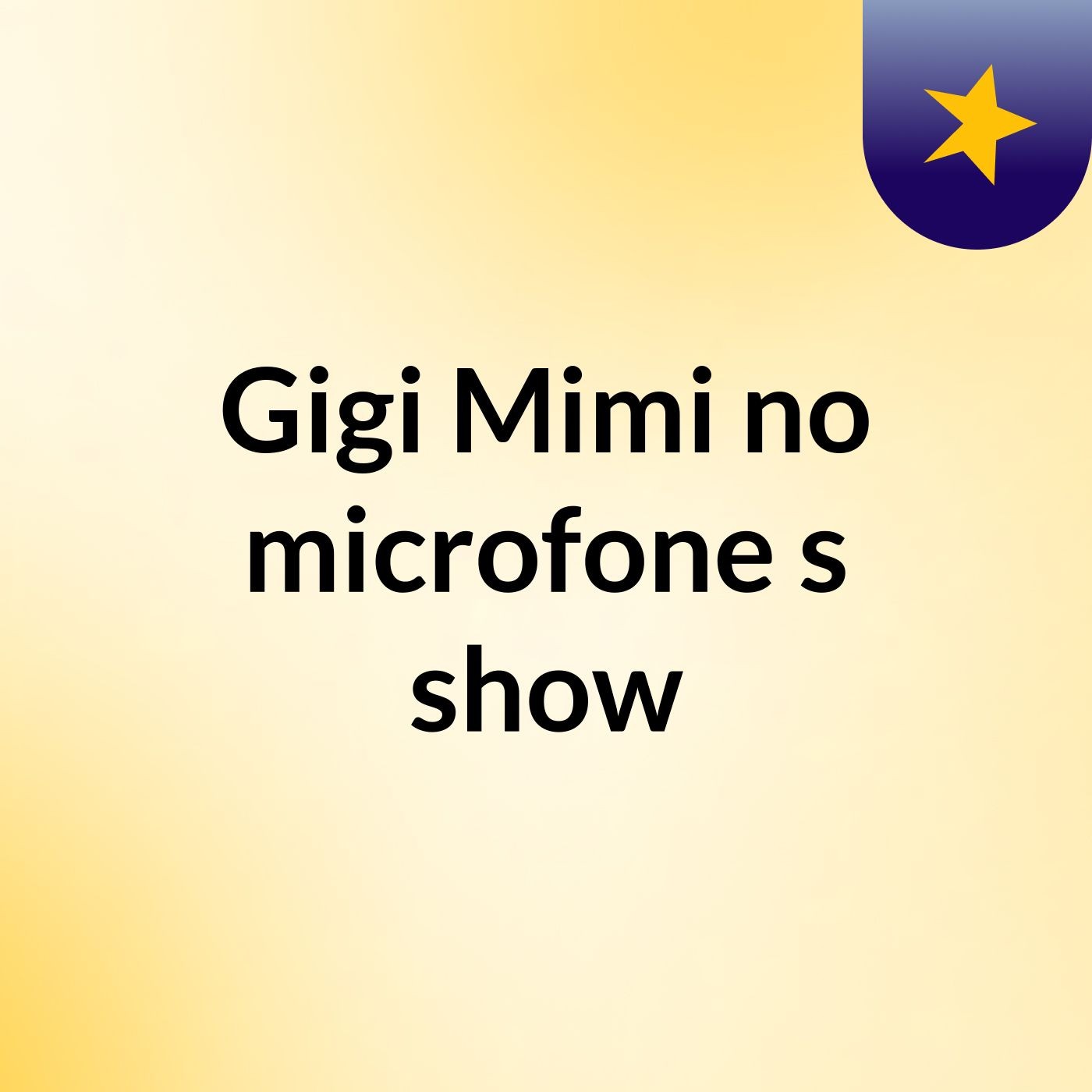 Gigi & Mimi no microfone's show