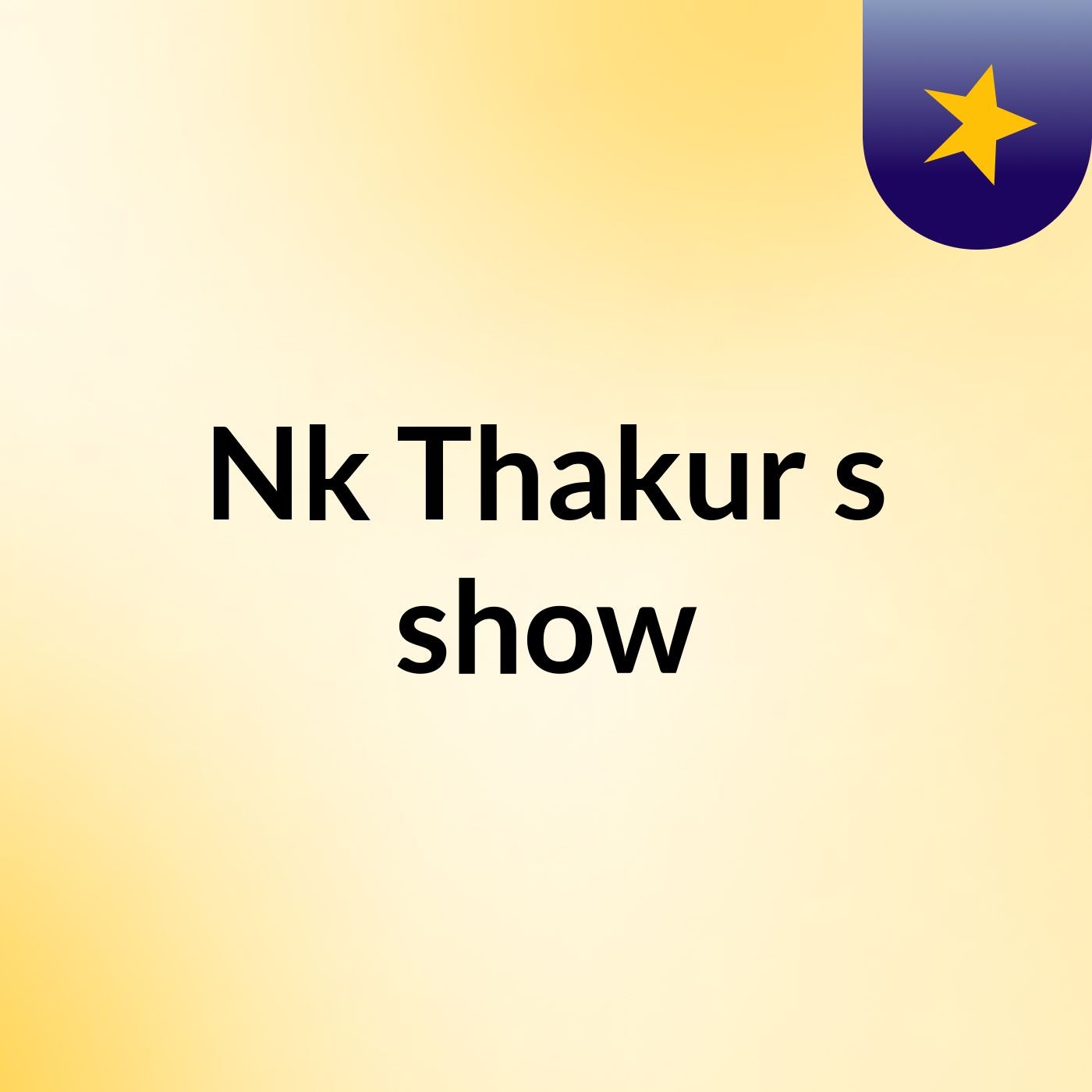 Nk Thakur's show