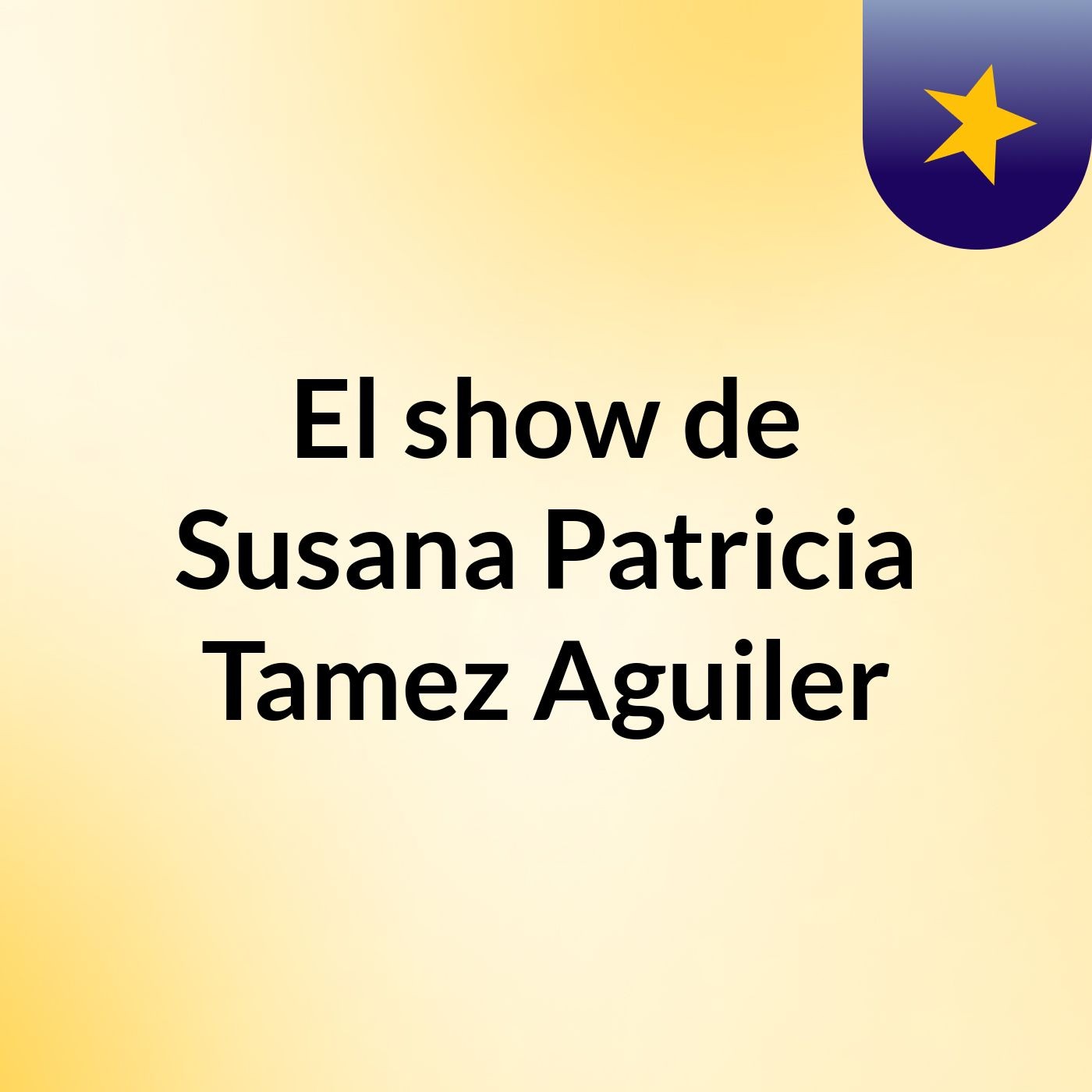 El show de Susana Patricia Tamez Aguiler