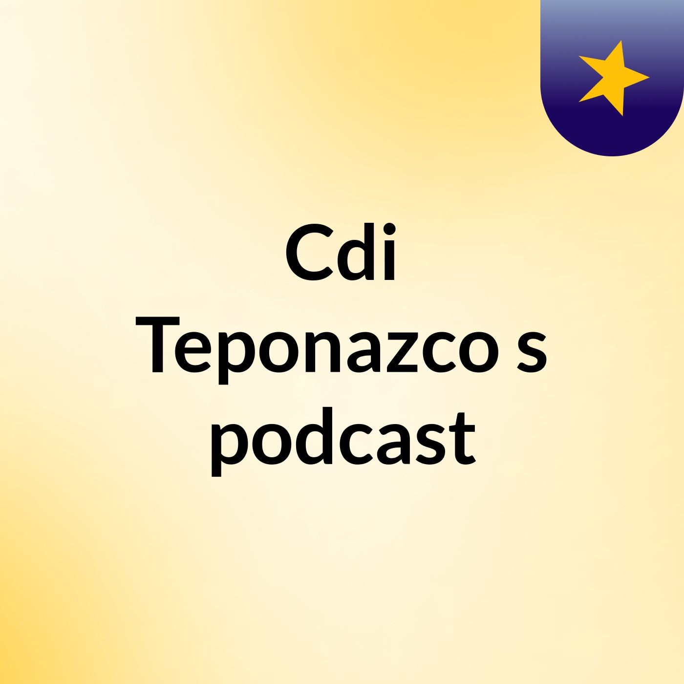 Cdi Teponazco\'s podcast