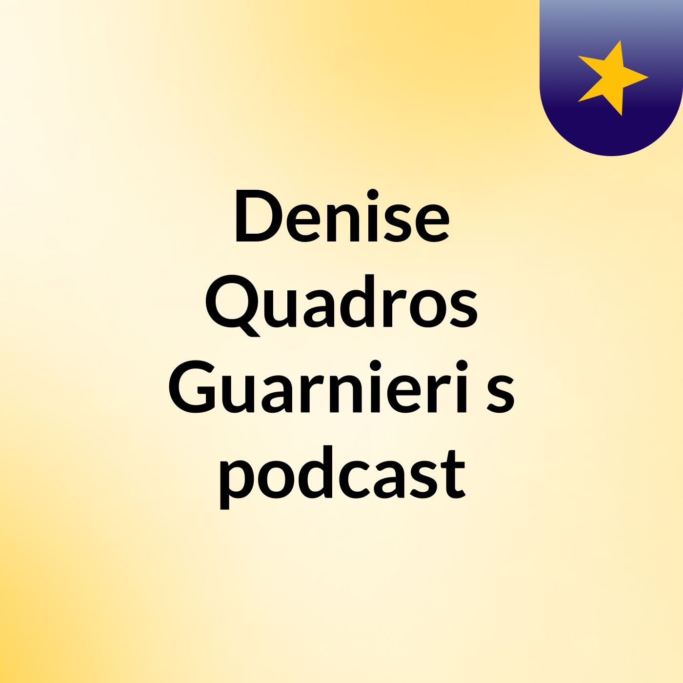 Denise Quadros Guarnieri's podcast podcast artwork