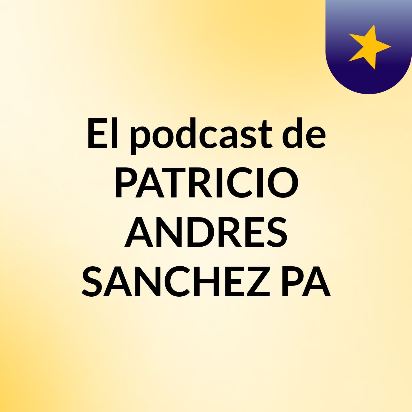 El podcast de PATRICIO ANDRES SANCHEZ PA podcast artwork
