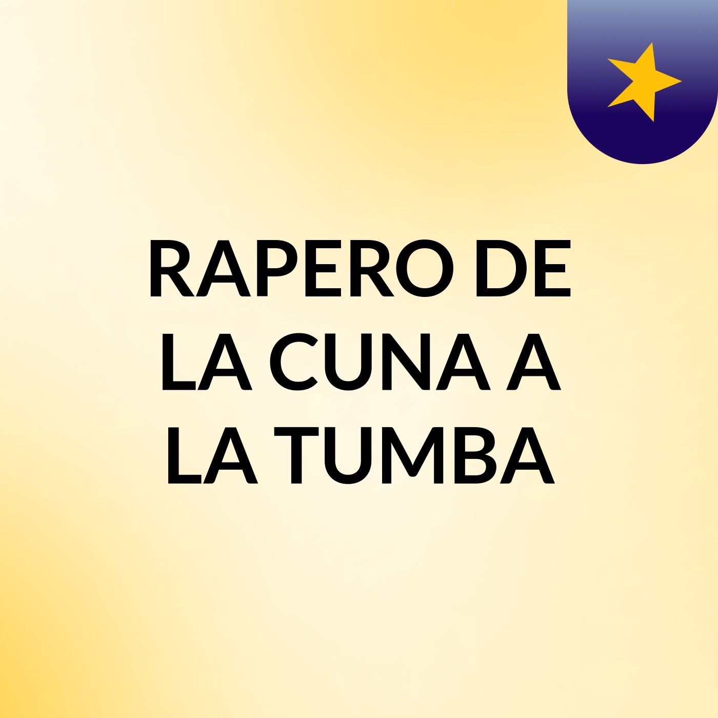 RAPERO DE LA CUNA A LA TUMBA