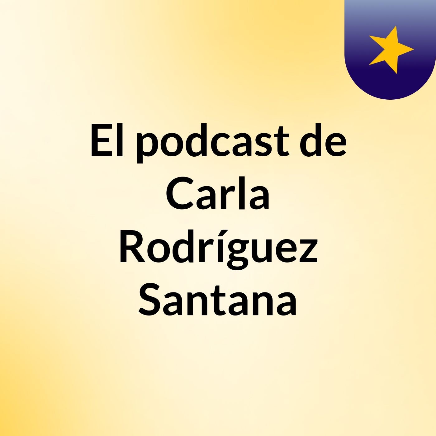 El podcast de Carla Rodríguez Santana