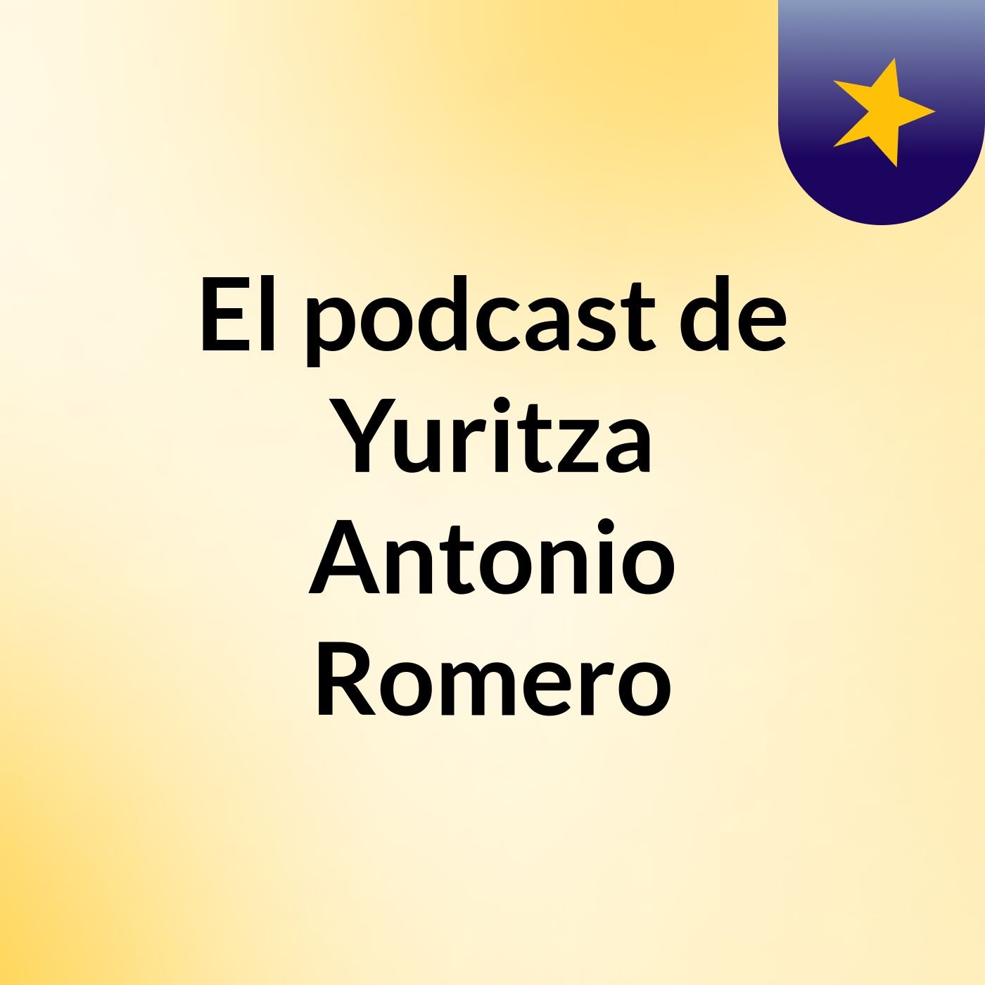 El podcast de Yuritza Antonio Romero podcast artwork