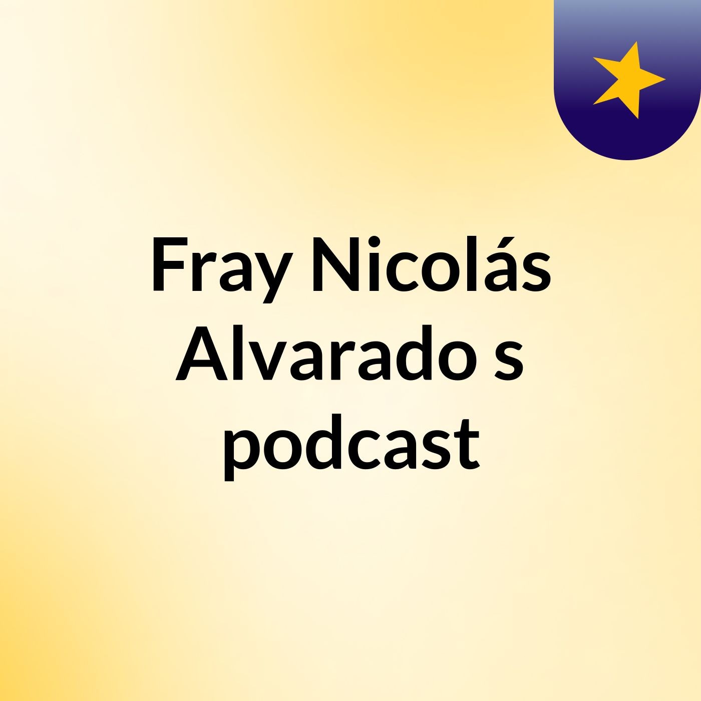 Fray Nicolás Alvarado's podcast