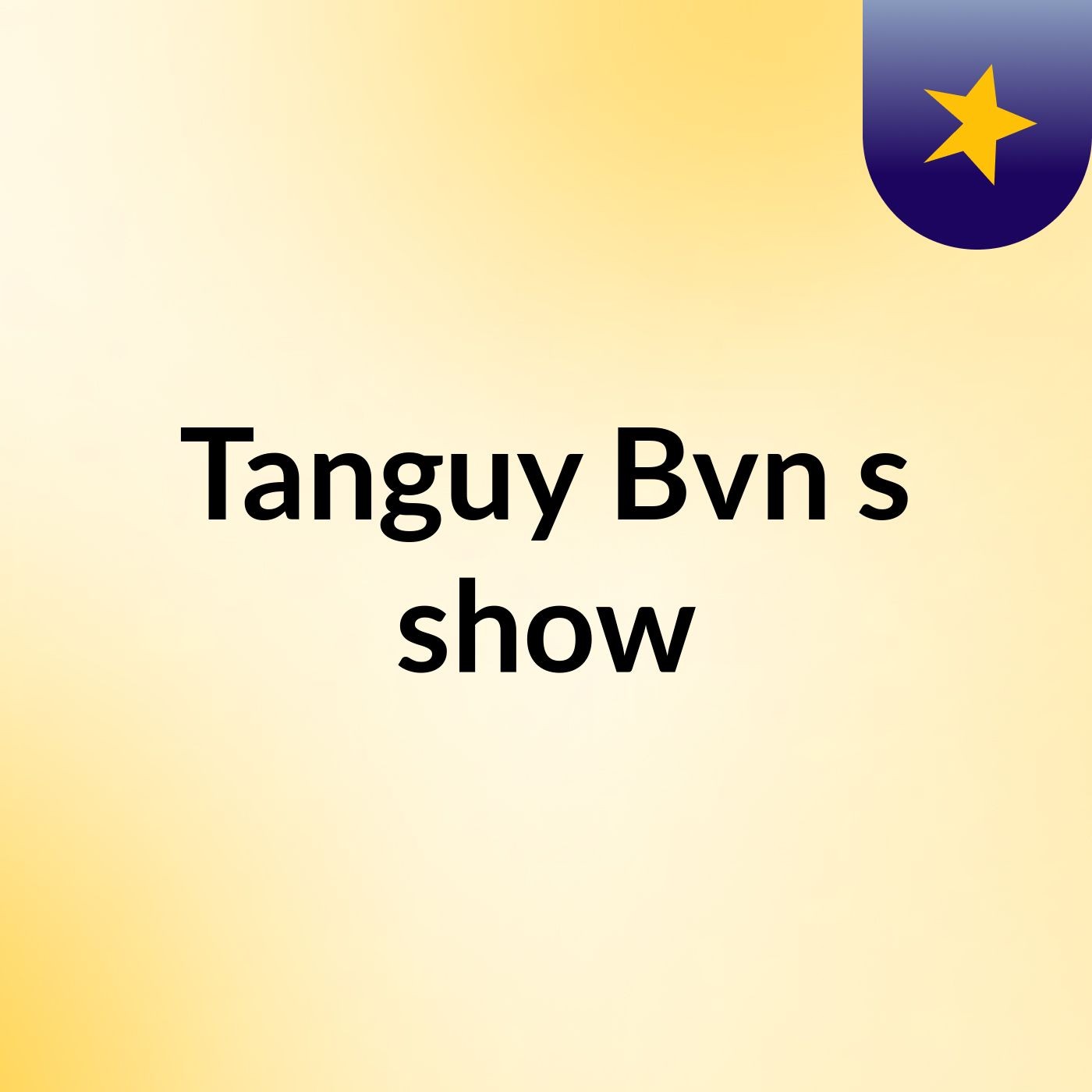 Tanguy Bvn's show
