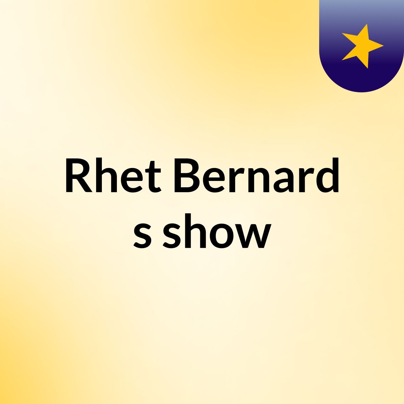 Rhet Bernard's show