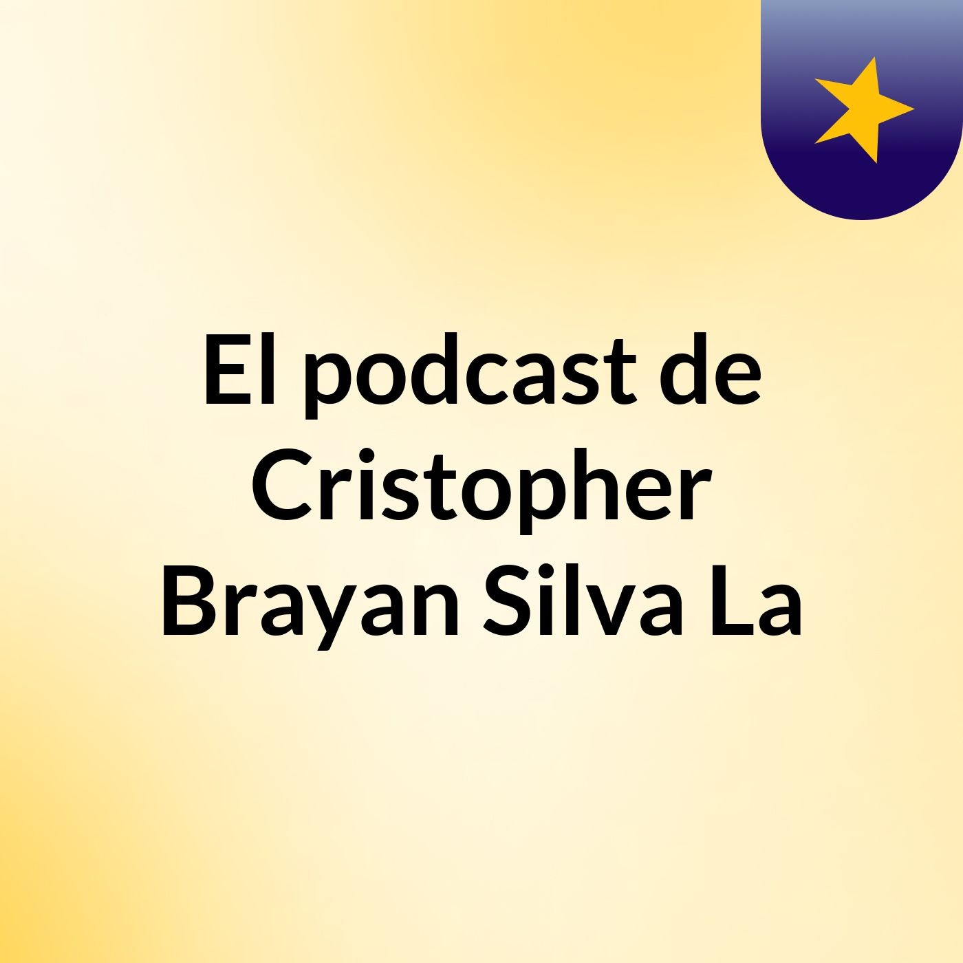 El podcast de Cristopher Brayan Silva La podcast artwork
