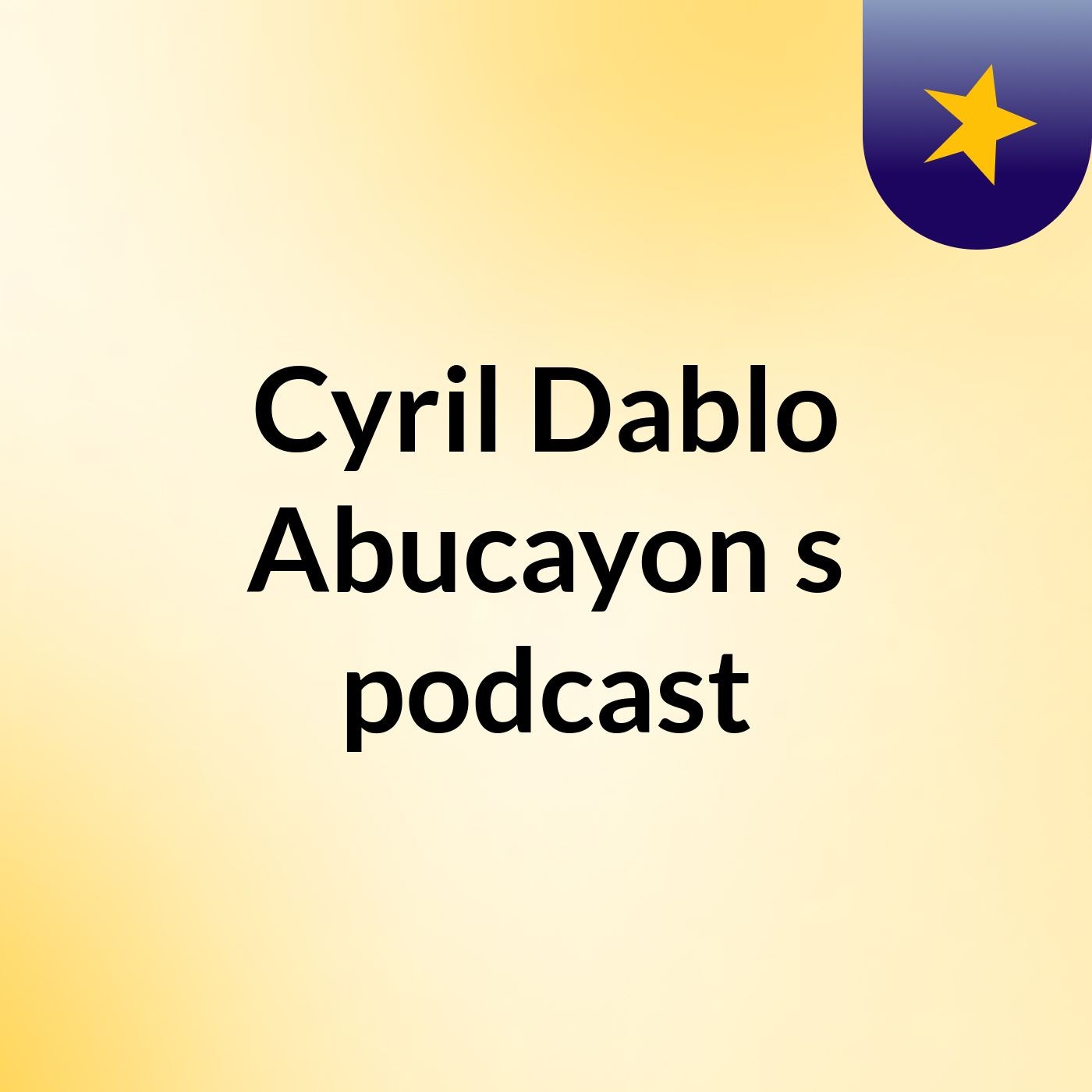 Cyril Dablo Abucayon's podcast