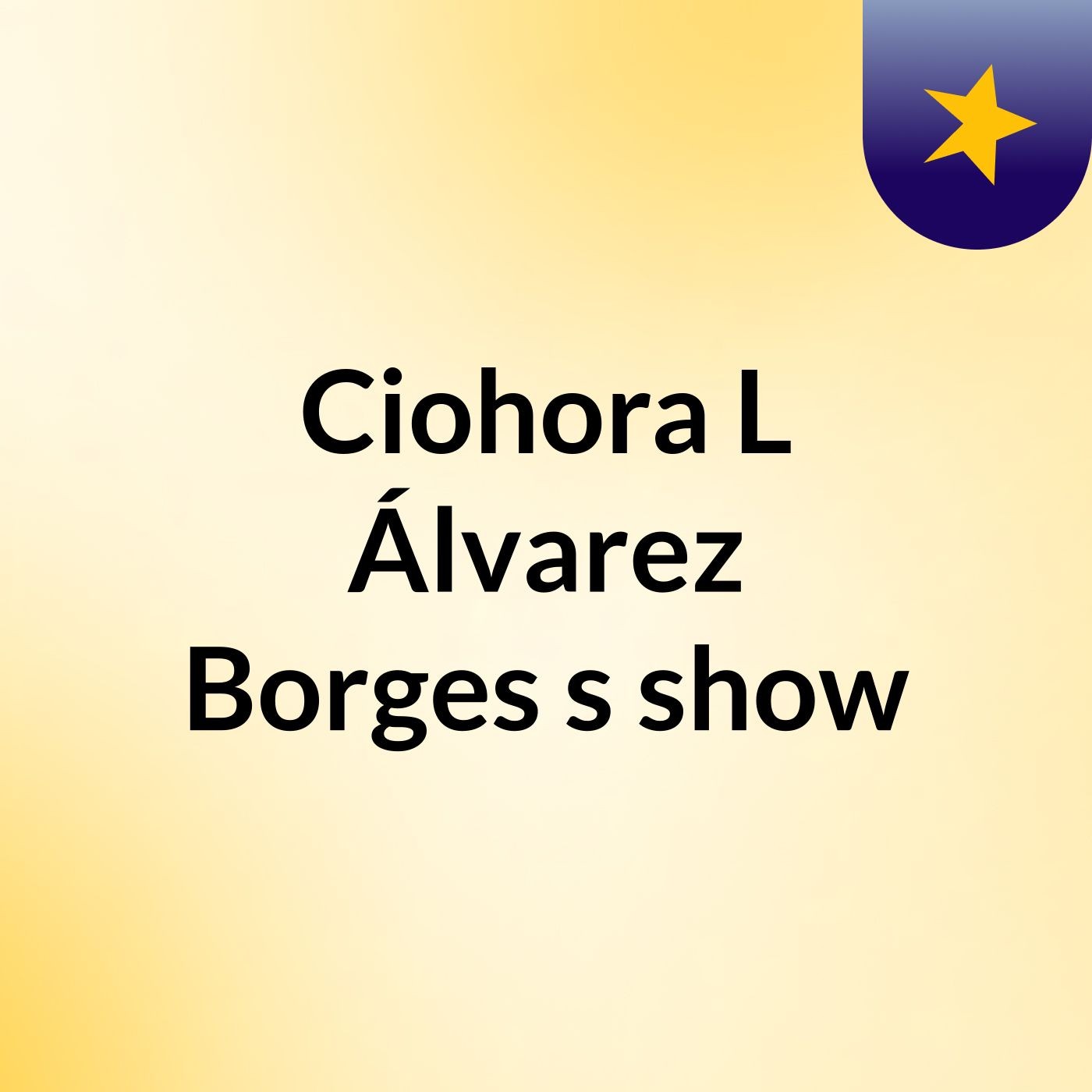 Ciohora L Álvarez Borges's show