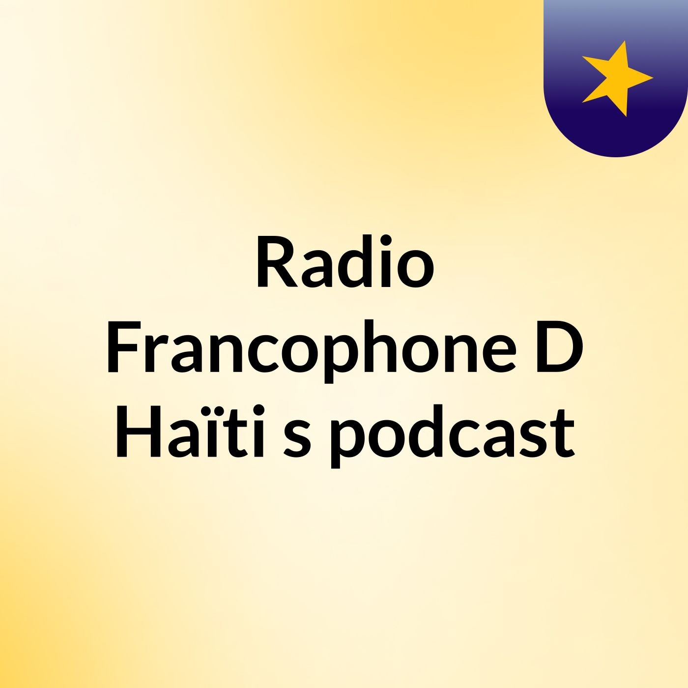 Radio Francophone D'Haïti's podcast podcast artwork