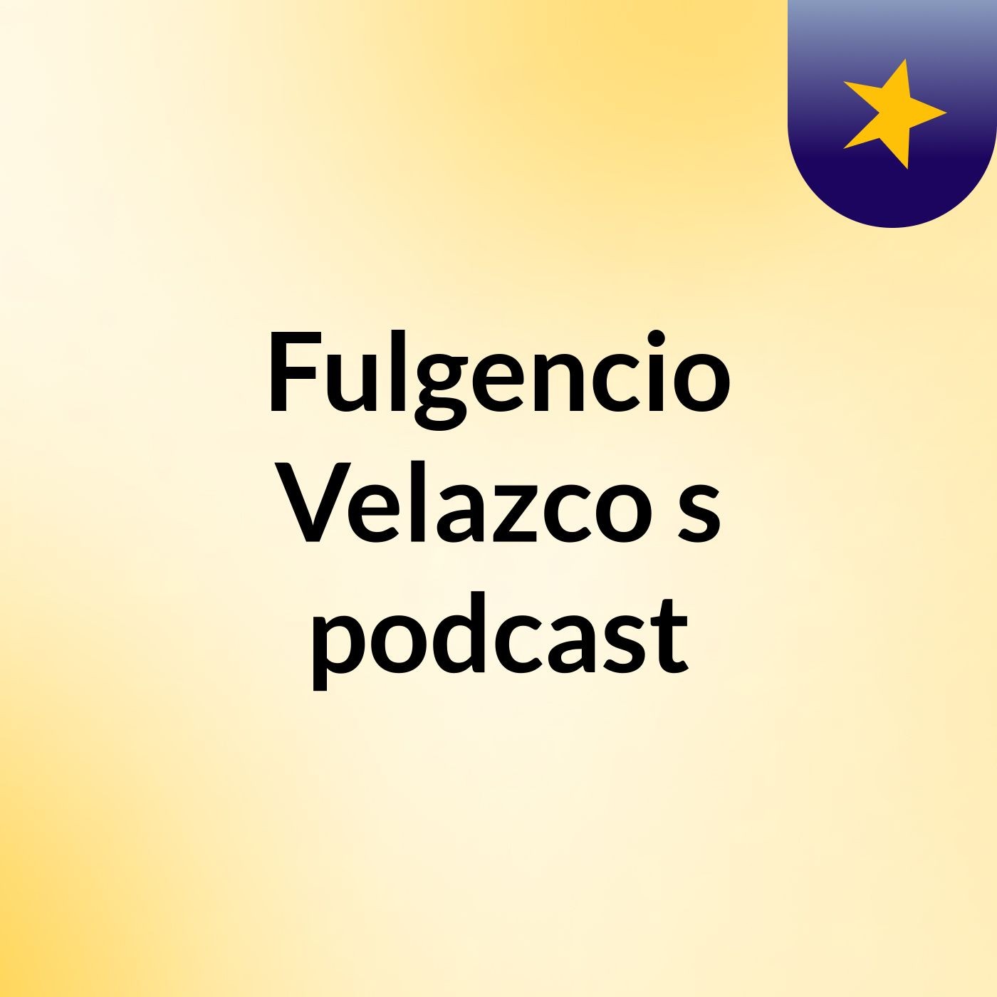 Fulgencio Velazco's podcast