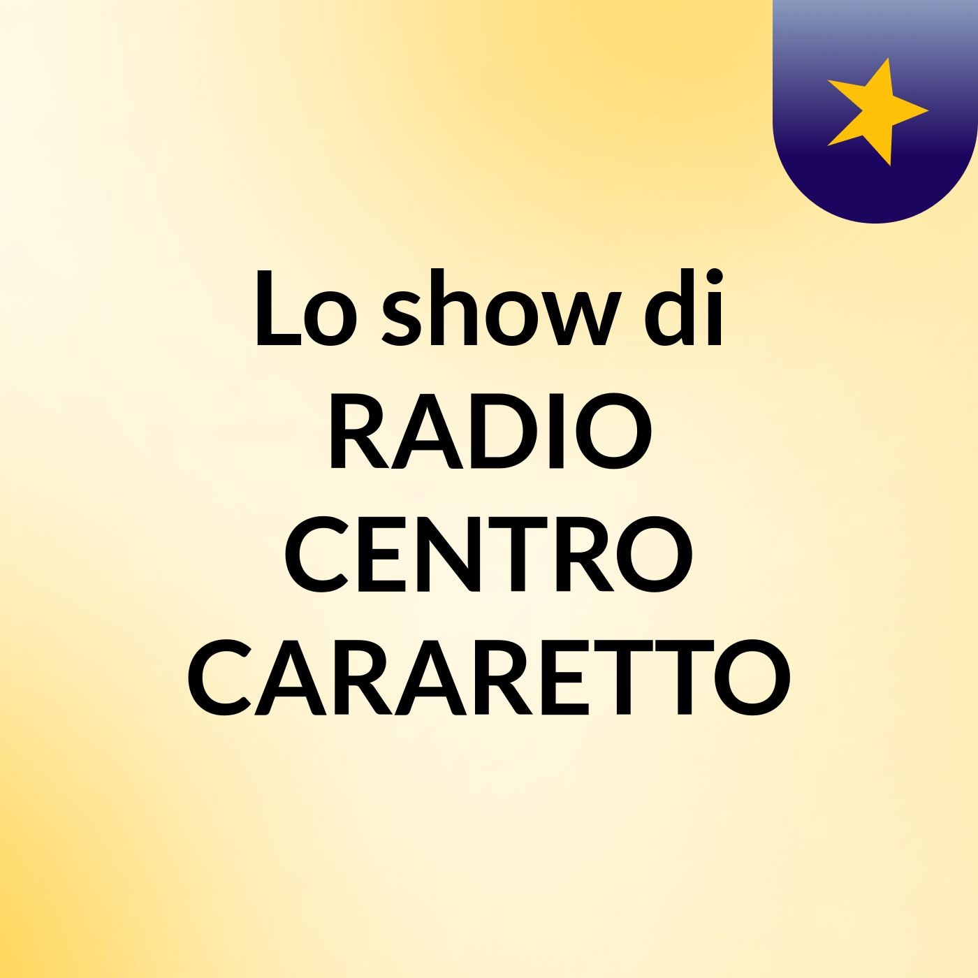 Lo show di RADIO CENTRO CARARETTO