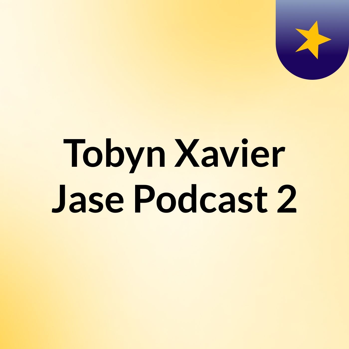 Tobyn Xavier Jase Podcast 2