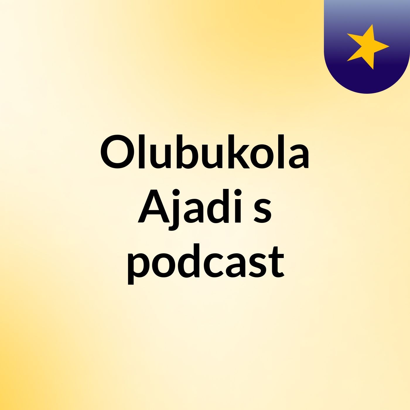 Olubukola Ajadi's podcast