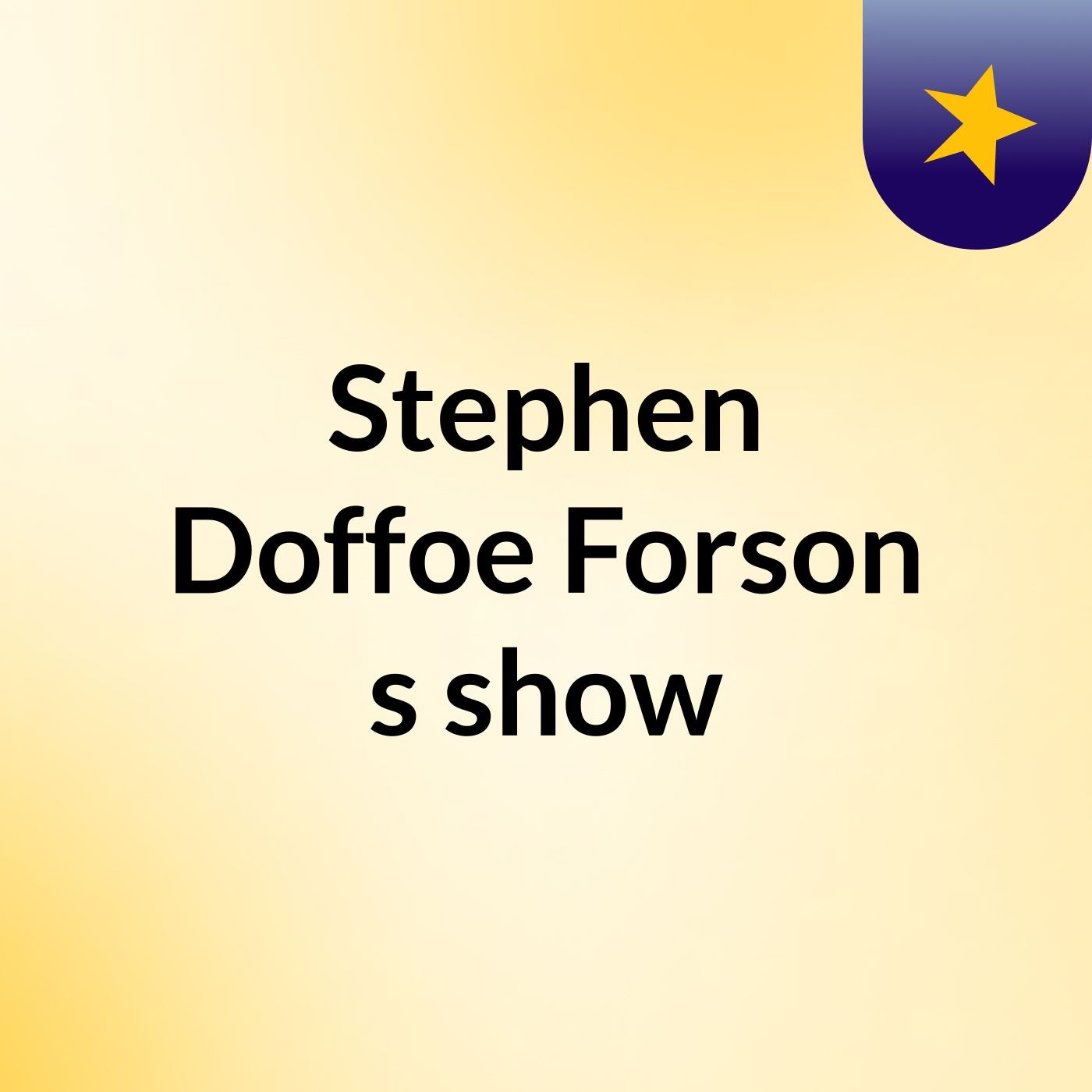 Stephen Doffoe Forson's show