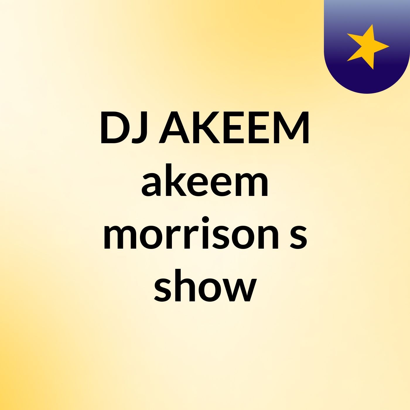 Episode 3 - DJ AKEEM akeem morrison's show